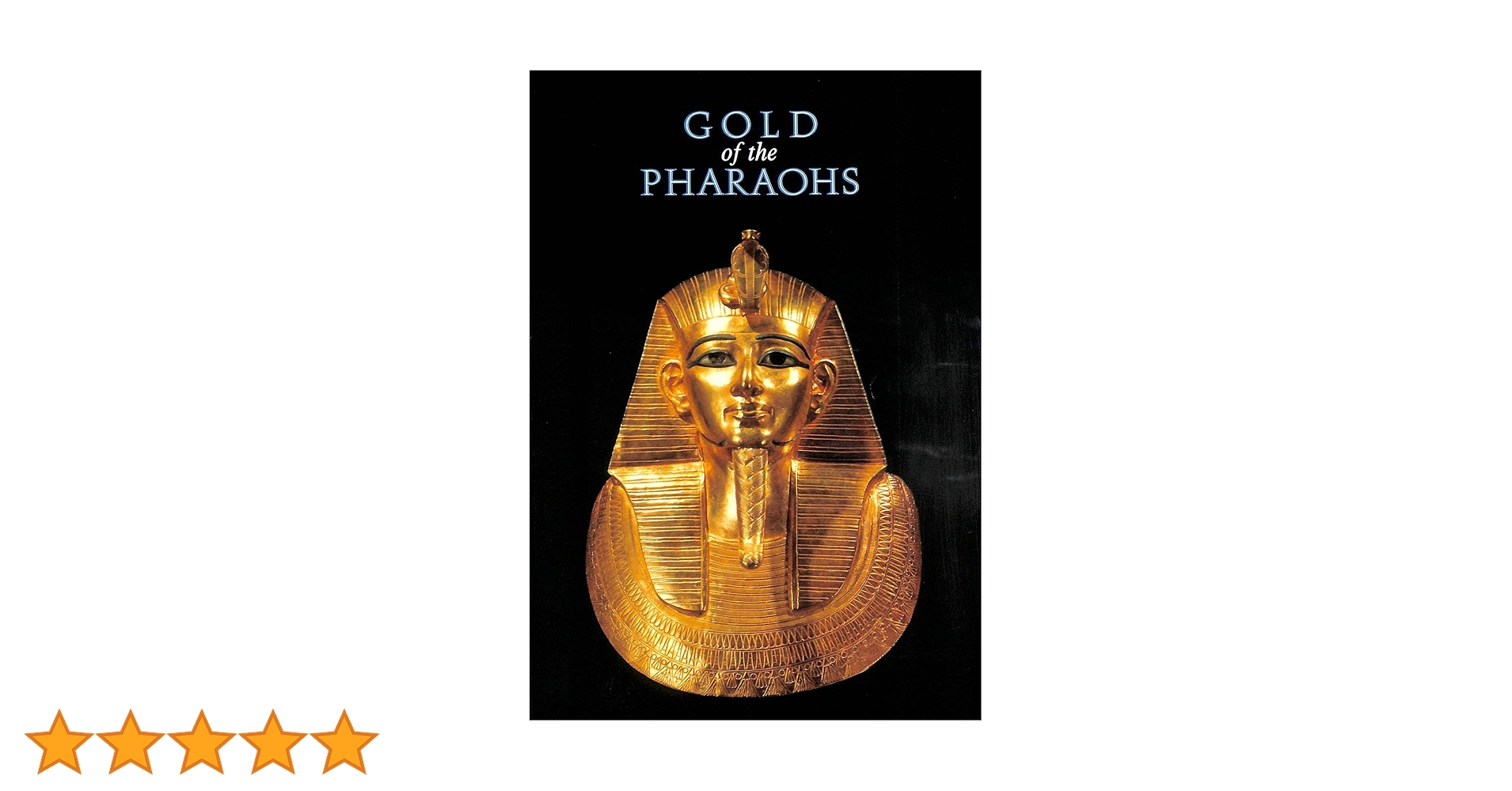 Gold of the Pharaohs: Catalogue of the Exhibition of