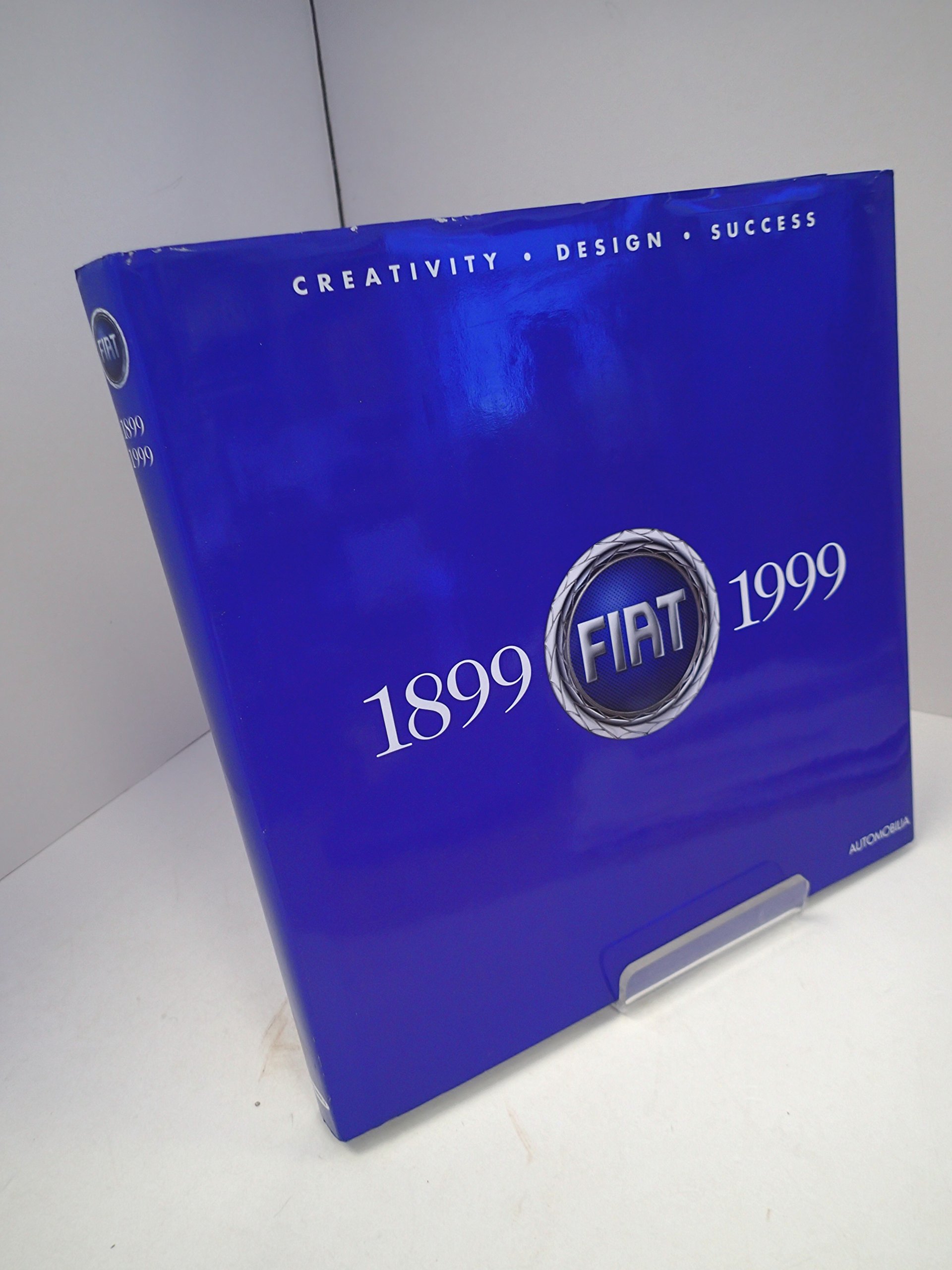 Fiat; 1899-1999; Creativity, Design, Success