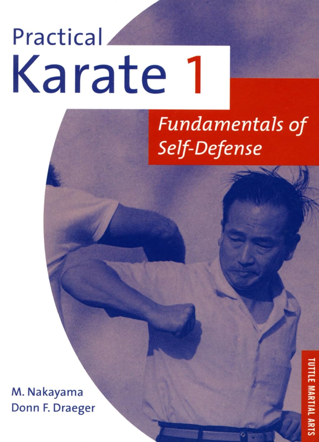 Practical Karate Volume 1 Fundamentals of SelfDefense