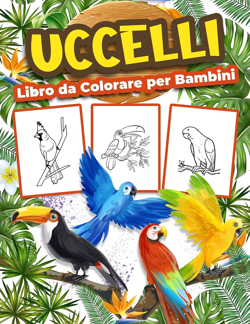 Uccelli Libro da Colorare per Bambini: Grande libro di attività degli uccelli per ragazzi, ragazze e bambini. Regali perfetti per bambini e ragazzi che amano giocare e divertirsi con gli uccelli