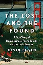 The Lost and the Found: A True Story of Homelessness, Found Family, and Second Chances