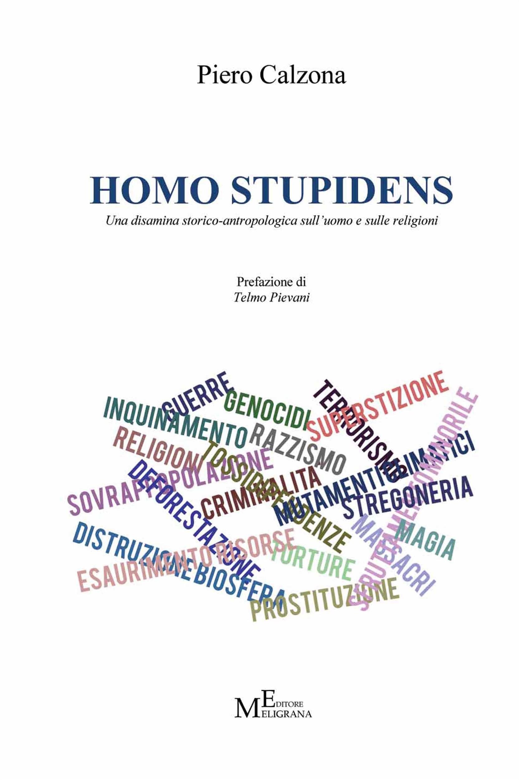 Homo stupidens: Una disamina storico-antropologica sull’uomo e sulle religioni (Italian Edition)