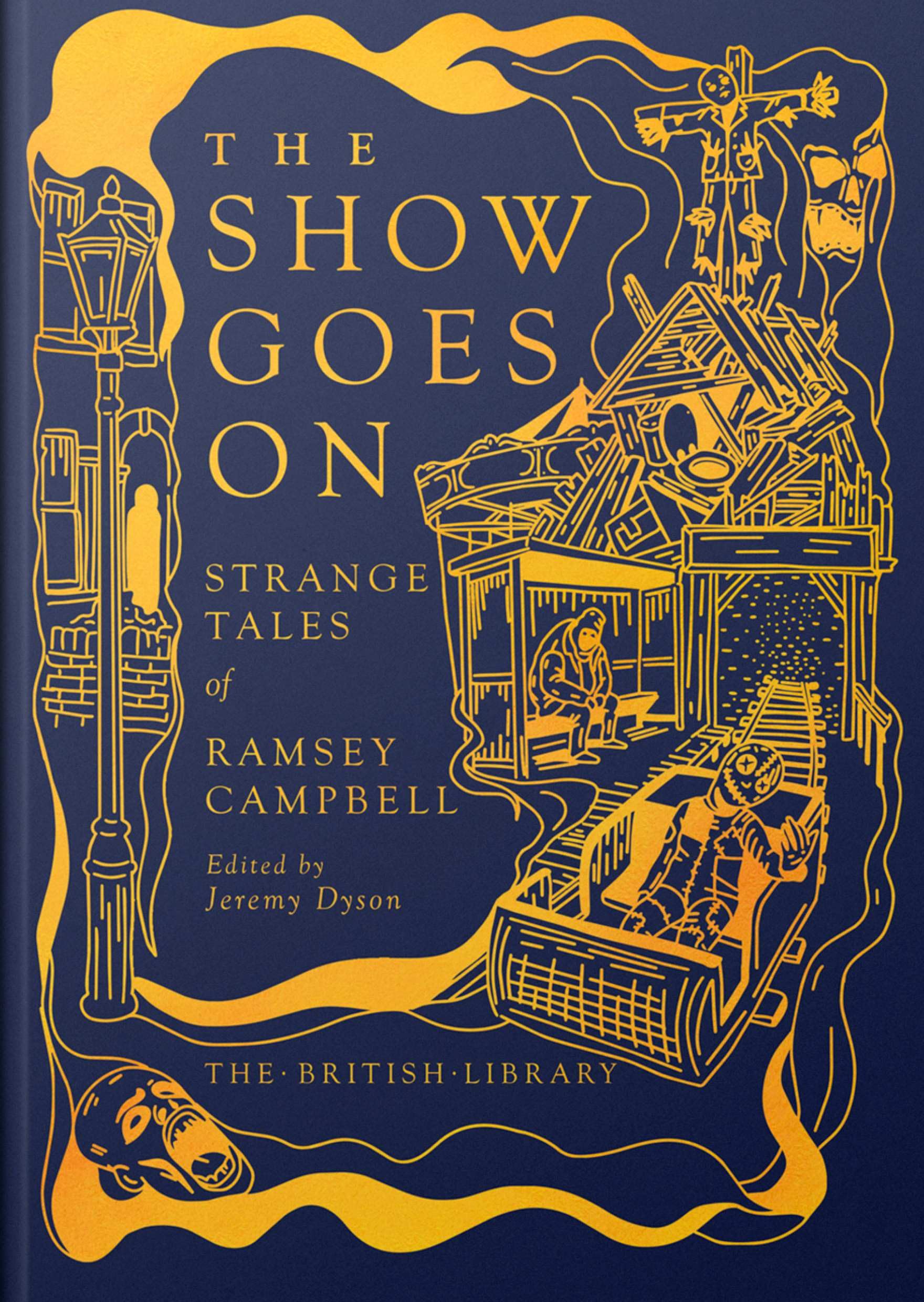 The Show Goes On: Strange Stories of Ramsey Campbell (British Library Gilded Nightmares)
