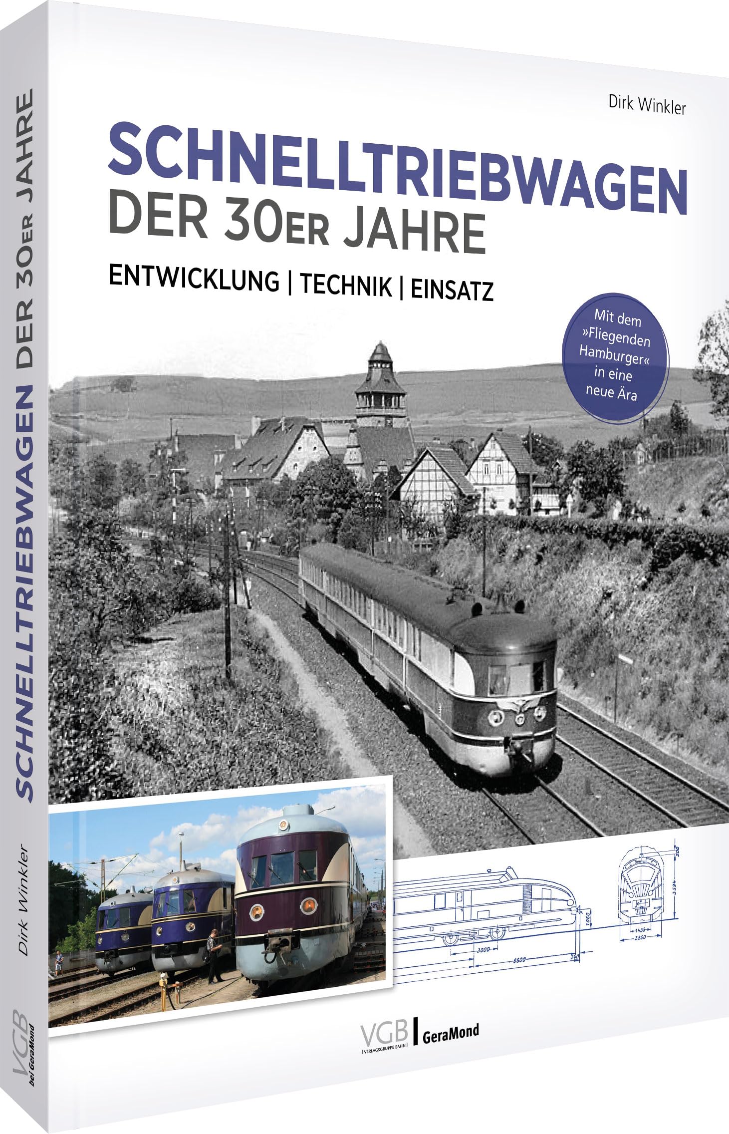 Schnelltriebwagen der 30er Jahre - Entwicklung | Technik | Einsatz: Mit dem 'Fliegenden Hamburger' in eine neue Ära