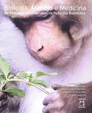 Biologia, manejo e medicina de primatas não humanos na pesquisa biomédica