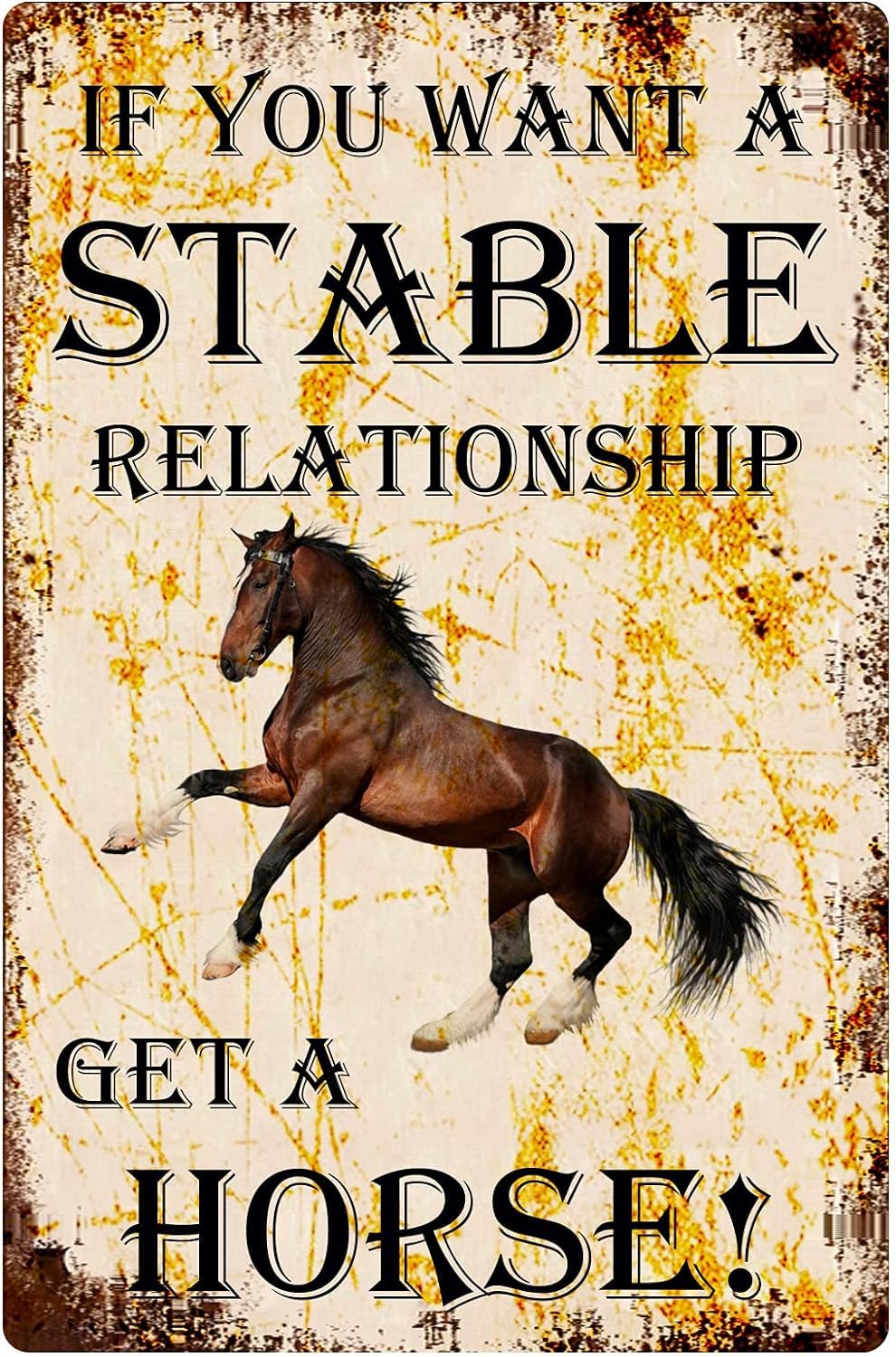 Anceky Style-7 If You Want A Stable Relationship Get A Horse Funny Yard Sign Outdoors Indoors Signs Tin Plate Poster Wall Decor Vintage Tin Sign 8X12 Inch