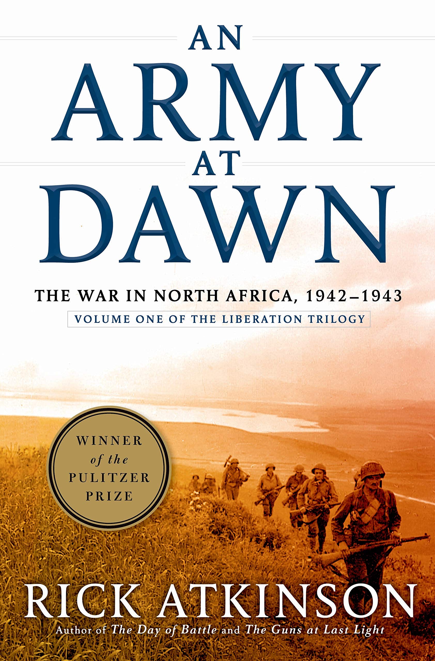 An Army at Dawn: The War in North Africa, 1942-1943 (The Liberation ...