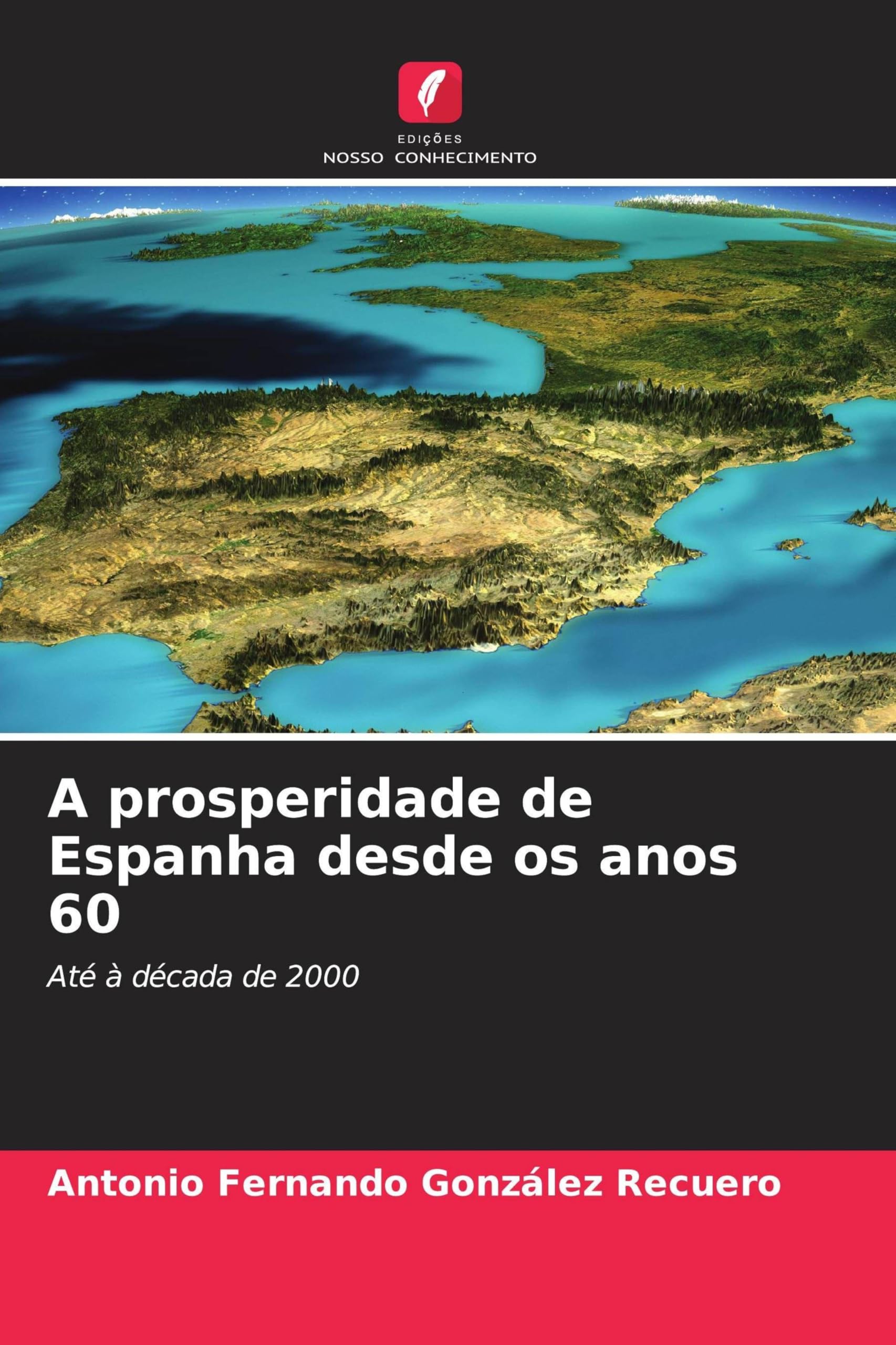 A prosperidade de Espanha desde os anos 60: Até à década de 2000