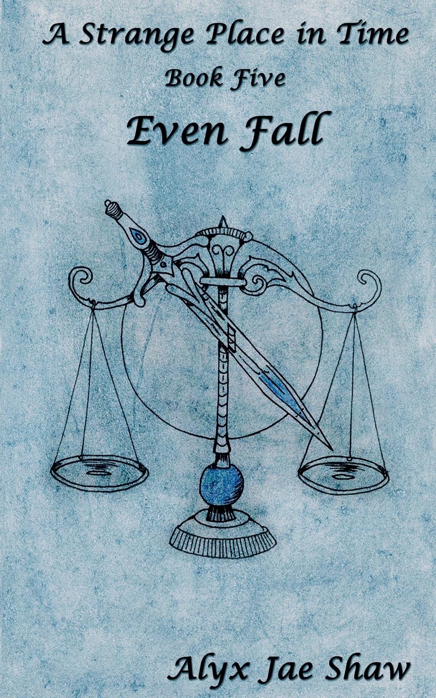 A Strange Place in Time, Book Five: Even Fall: 5