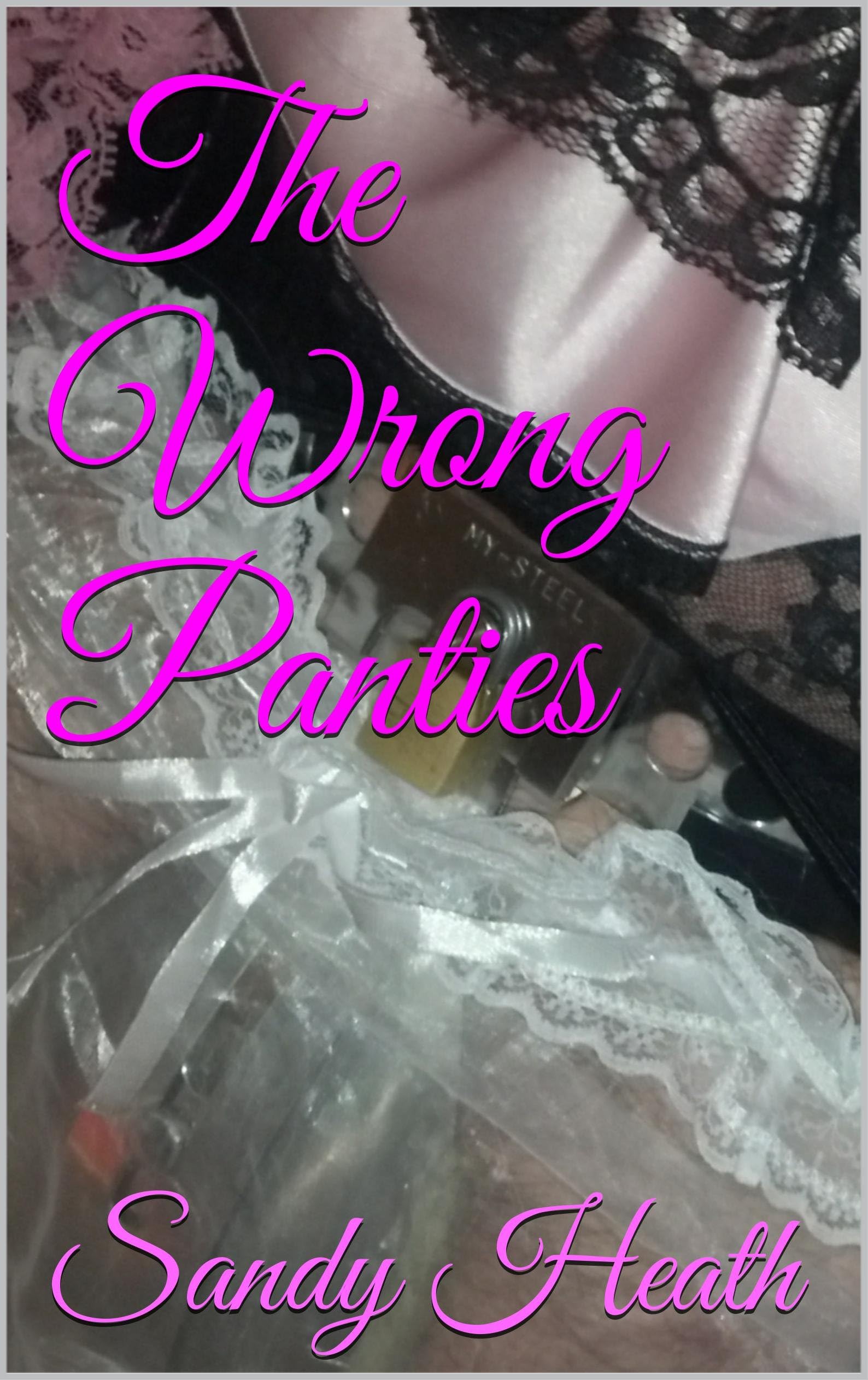 The Wrong Panties (The "Wrong Panties" Trilogy)