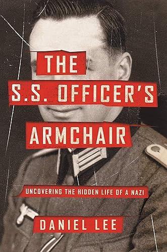 The S.S. Officer's Armchair Uncovering the Hidden Life of a Nazi
