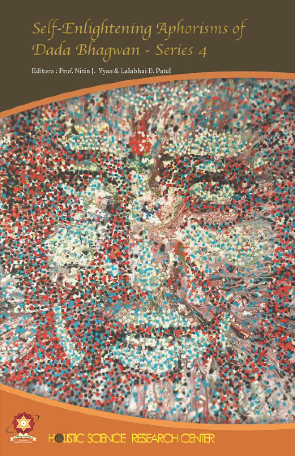 Self-Enlightening Aphorisms of Dada Bhagwan - Series 4