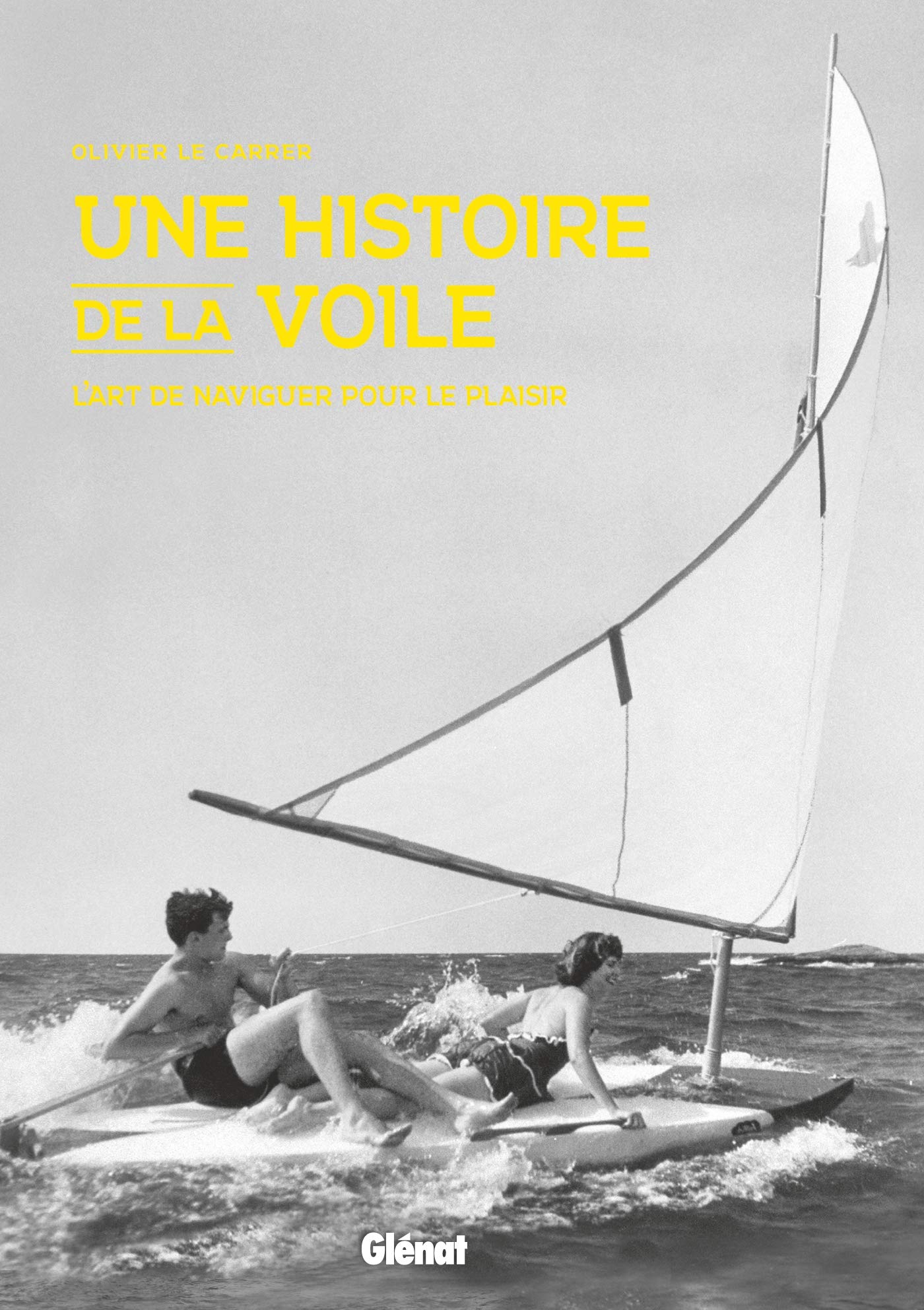 Histoire de la voile art de naviguer livre de mer culture maritime plaisance