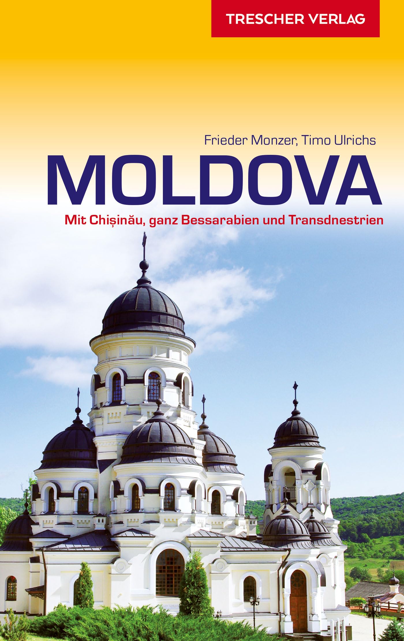 Reiseführer Moldova: Mit Chisinau, ganz Bessarabien und Transdnestrien