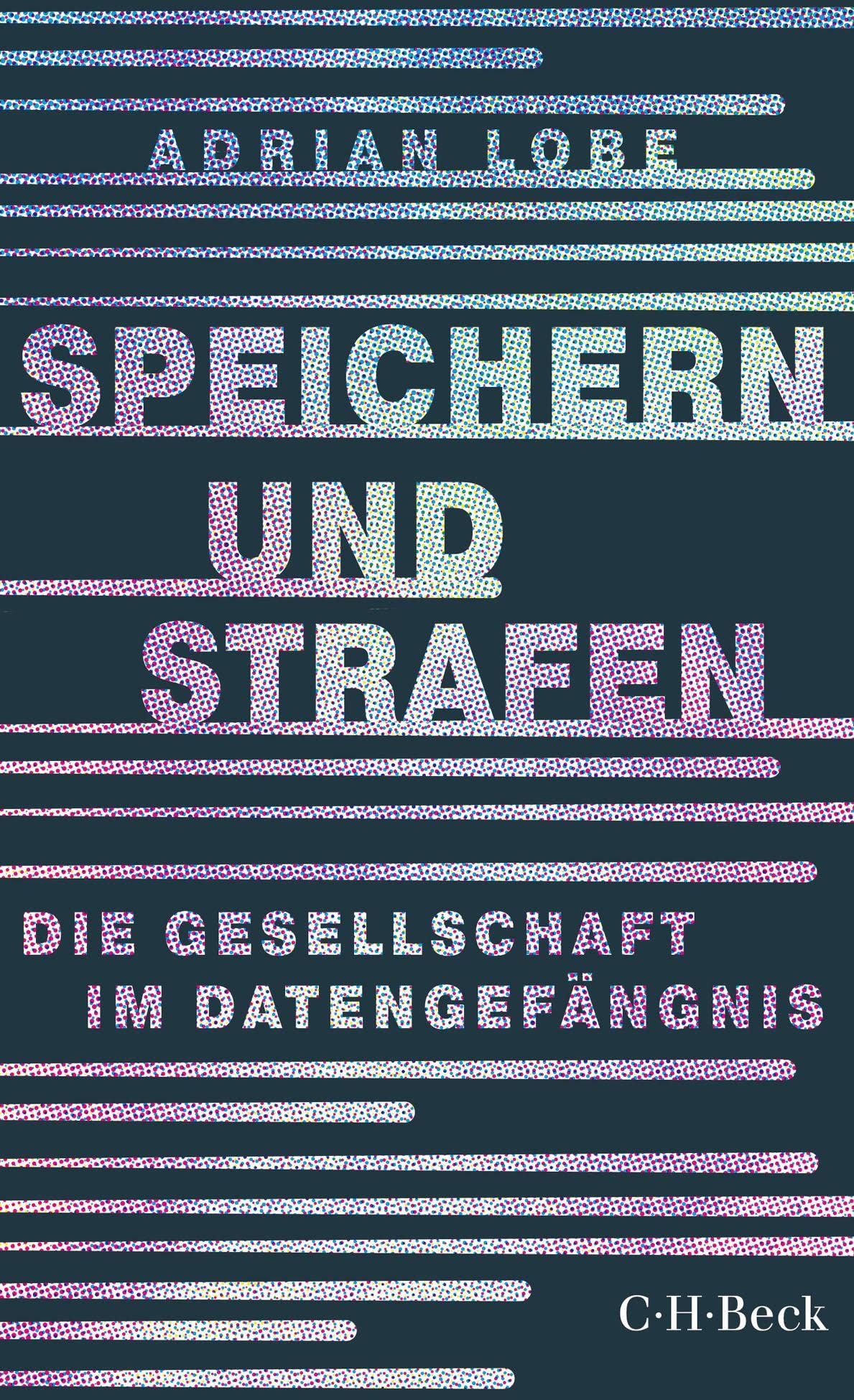 Speichern und Strafen: Die Gesellschaft im Datengefängnis