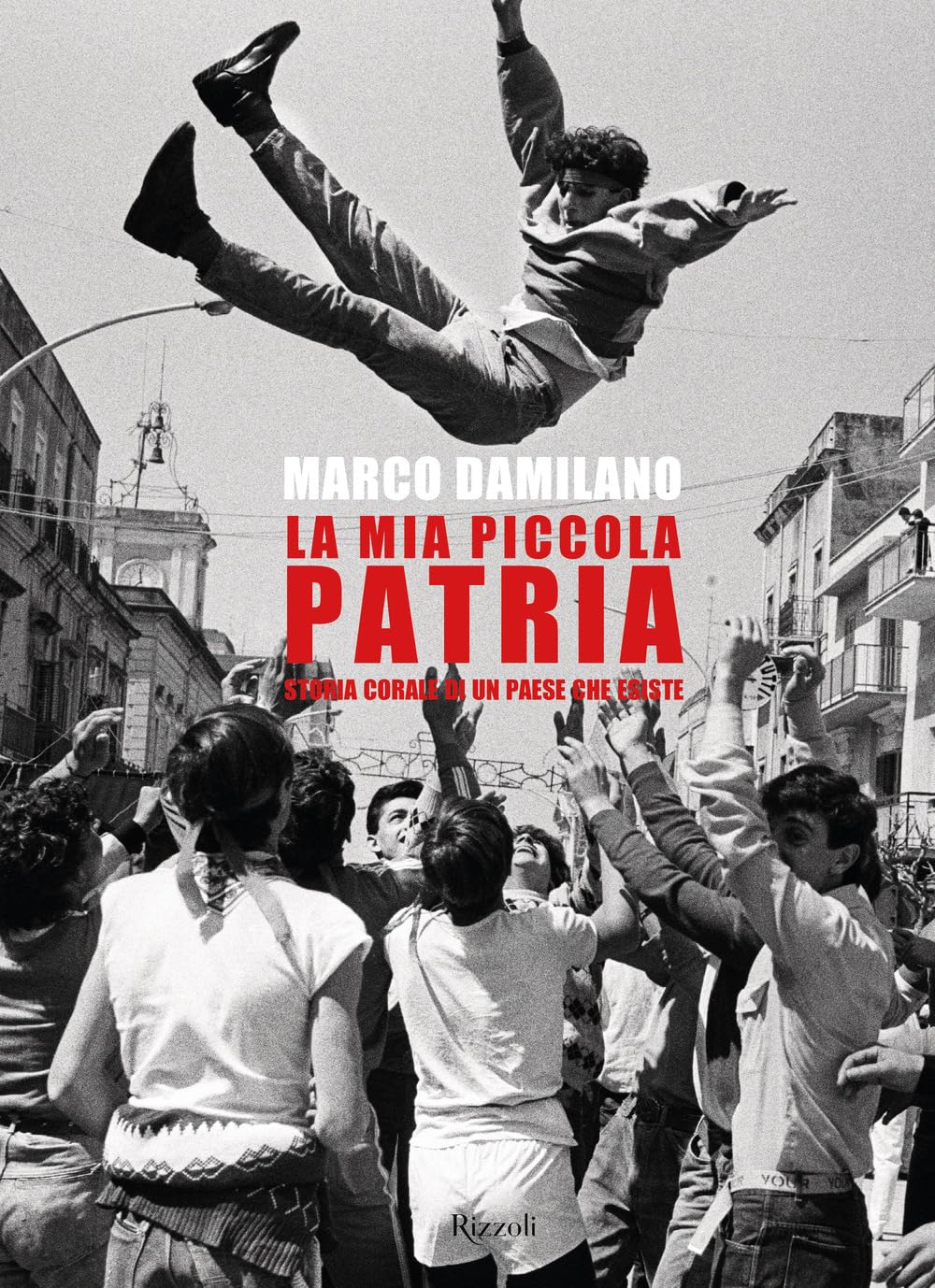 La Mia Piccola Patria. Storia Corale Di Un Paese Che Esiste - 4