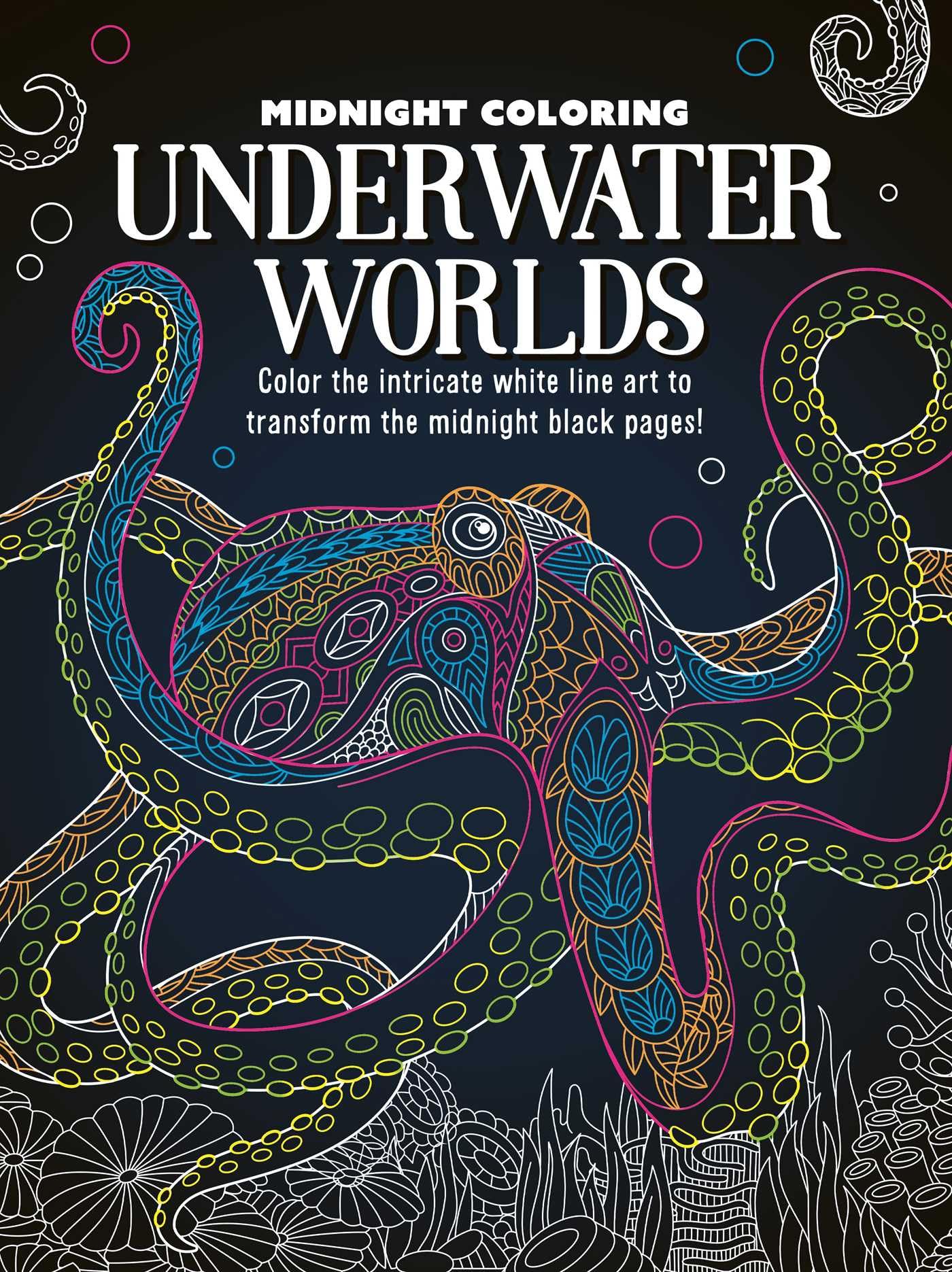 Midnight Coloring: Underwater Worlds: Color in Intricate White Line Art to Transform the Midnight Black Pages