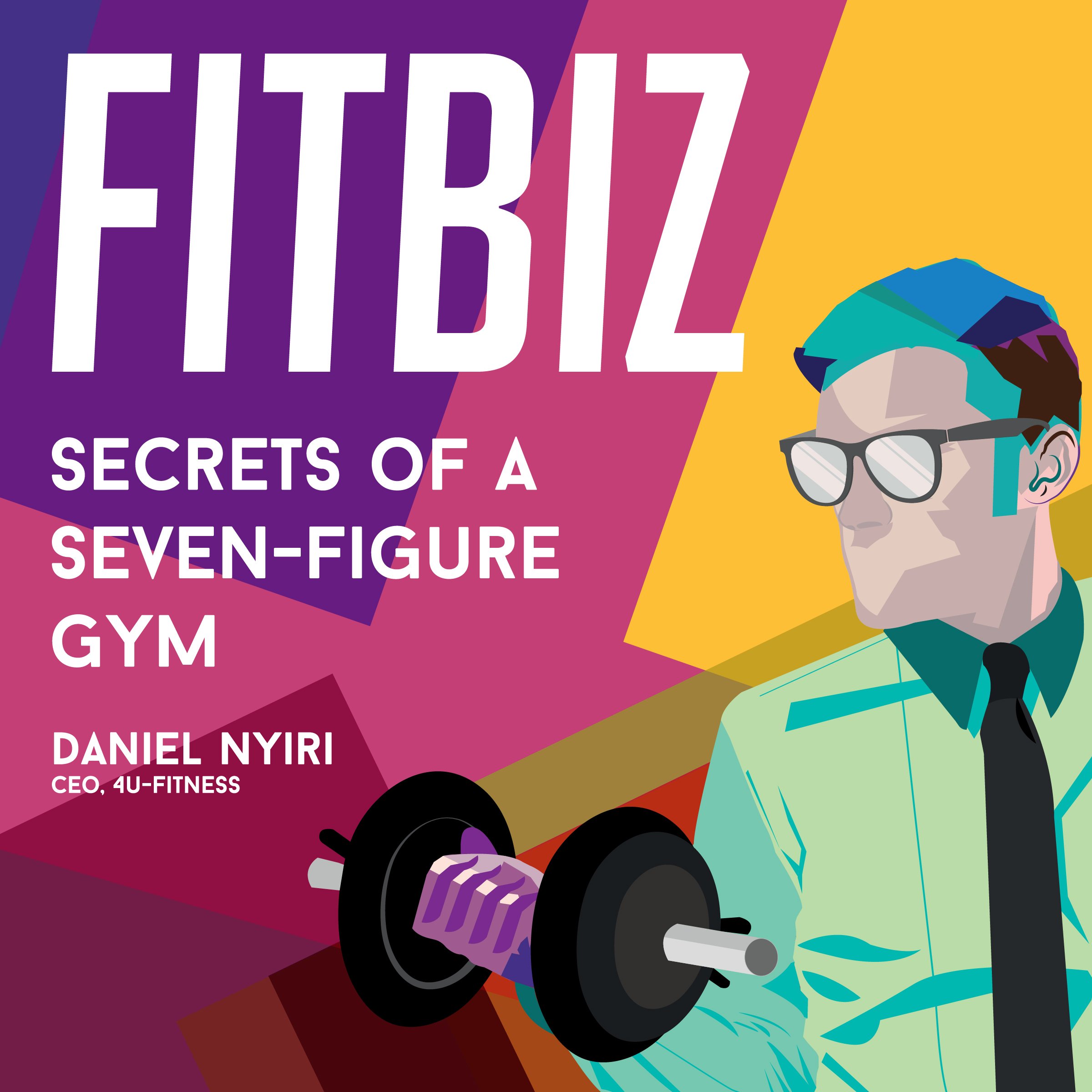 Cover art for Fitbiz: Secrets of a Seven-Figure Gym