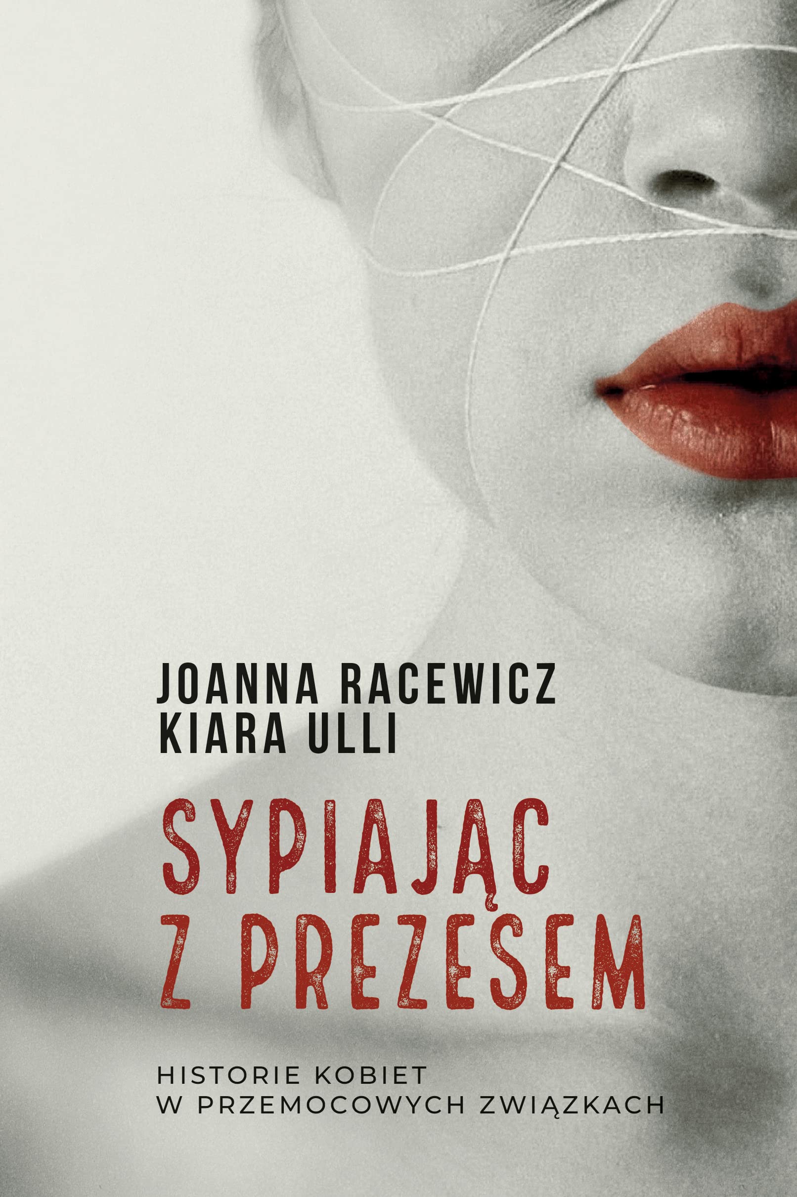 Sypiając z prezesem: Historie kobiet w przemocowych związkach