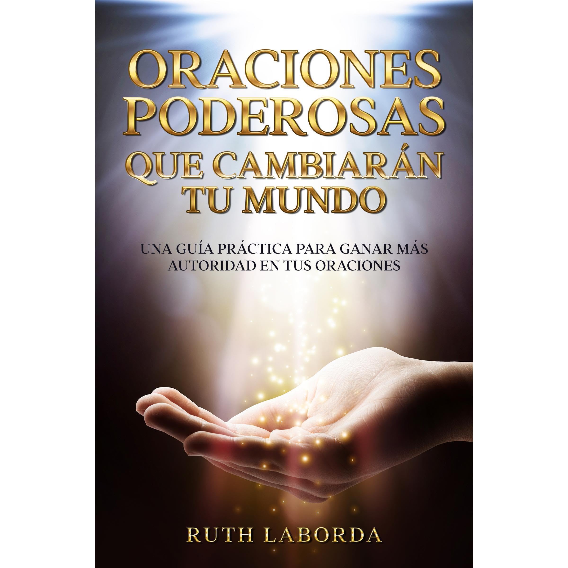 Oraciones poderosas que cambiarán tu mundo