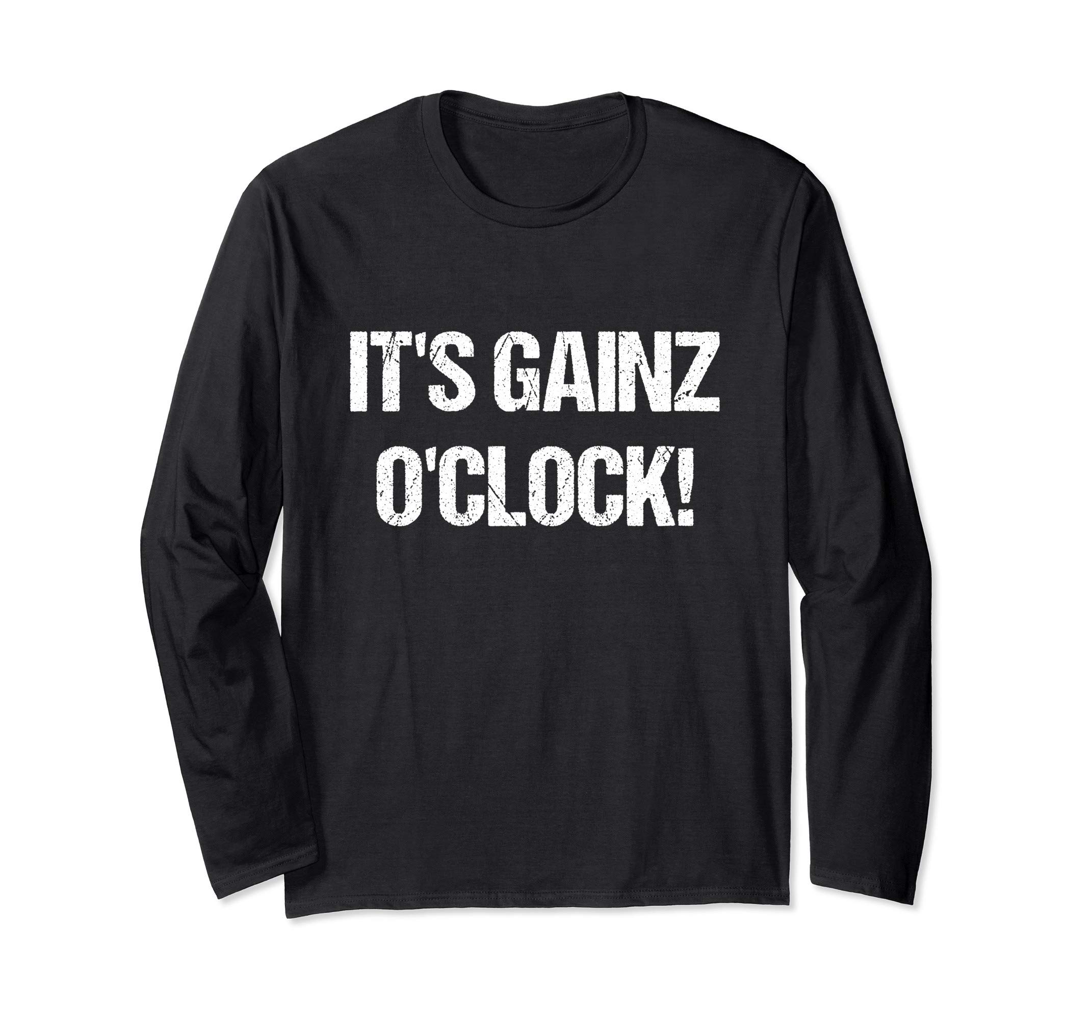 Gainz O'Clock! Funny Workout For The Gym Long Sleeve T-Shirt