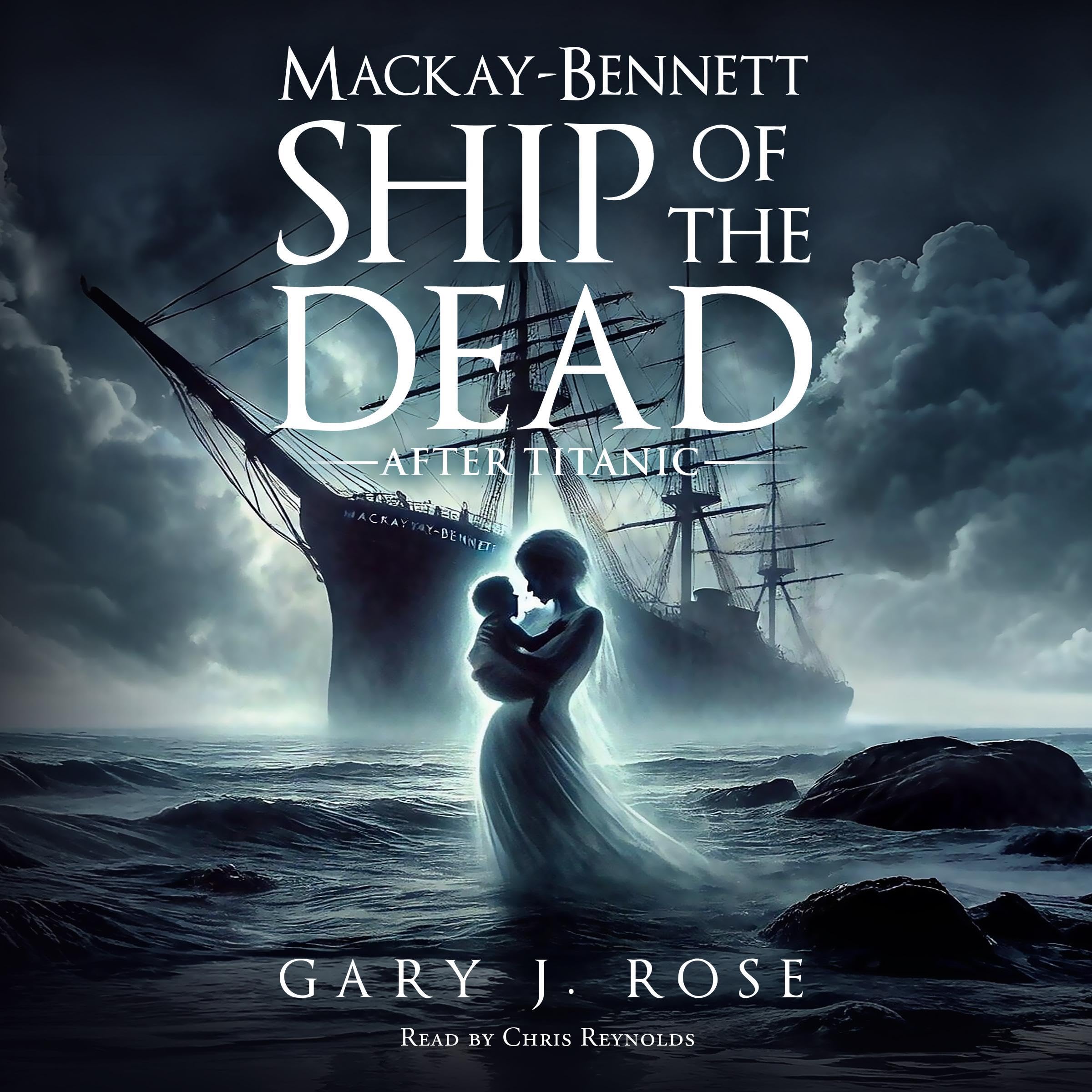 Mackay-Bennett: Ship of the Dead