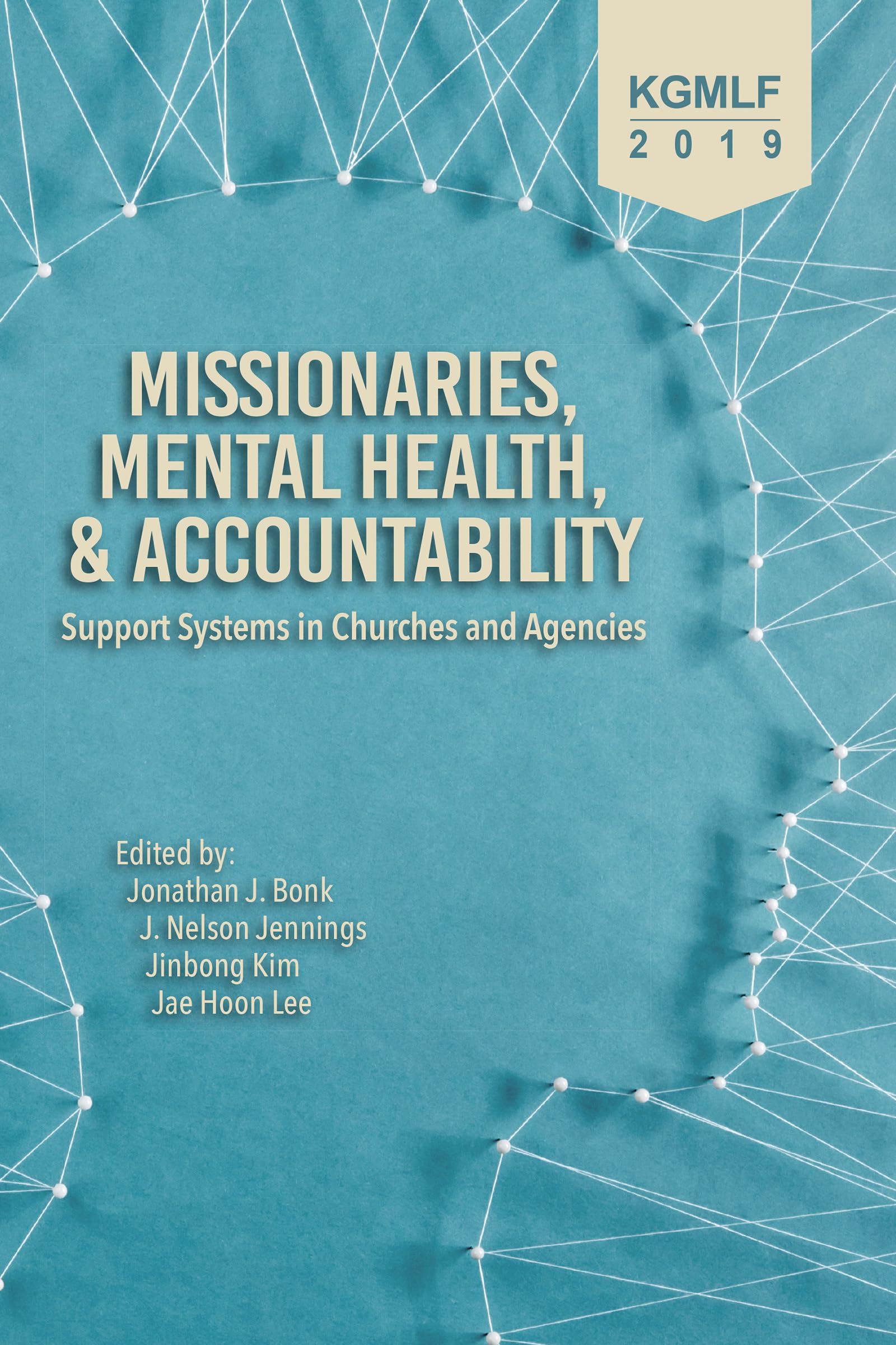Missionaries, Mental Health, and Accountability: Support Systems in Churches and Agencies: 5 (Korean Global Mission Leadership Forum)
