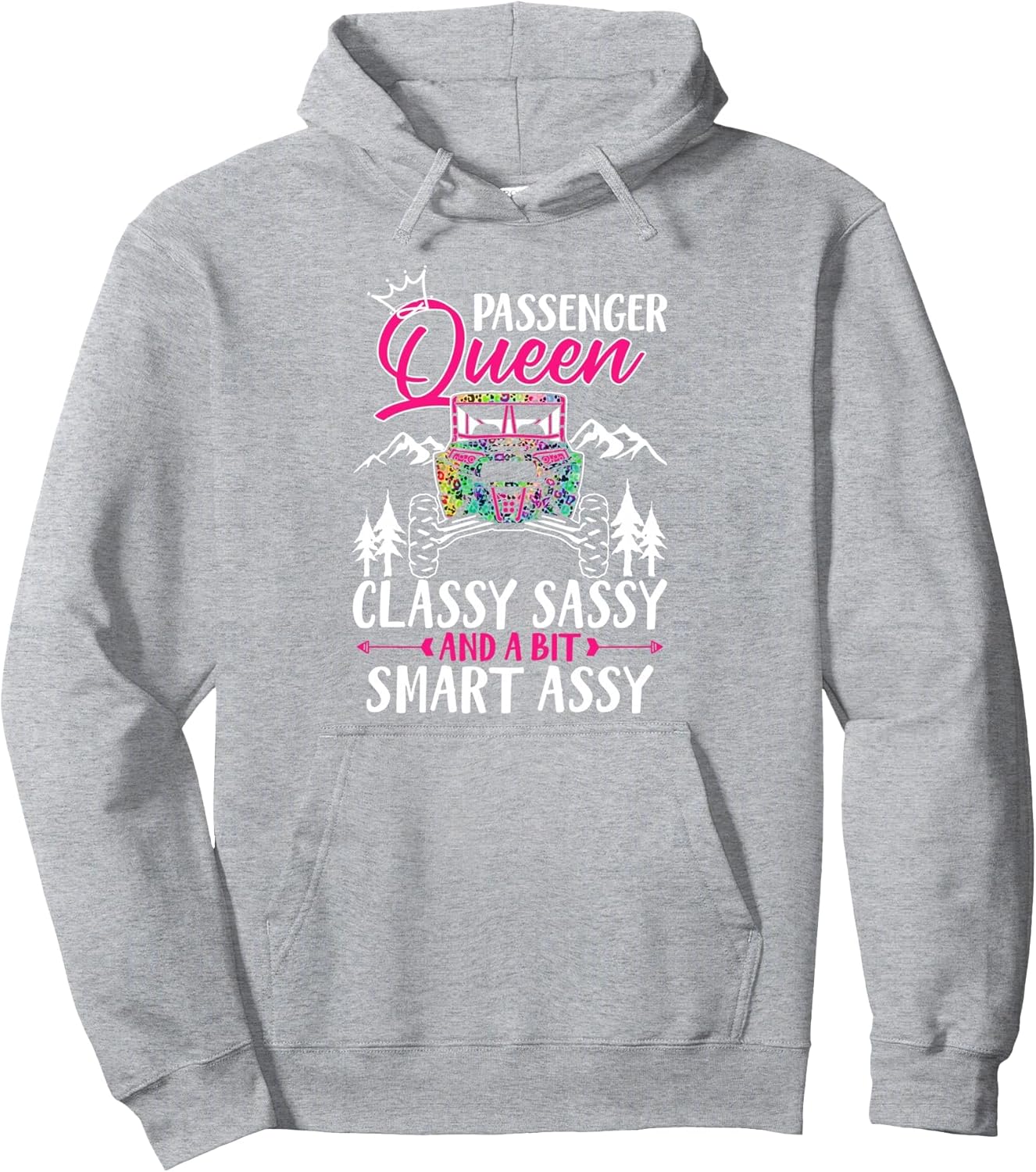 SXS UTV Passenger Queen Classy Sassy And A Bit Smart Assy Pullover Hoodie