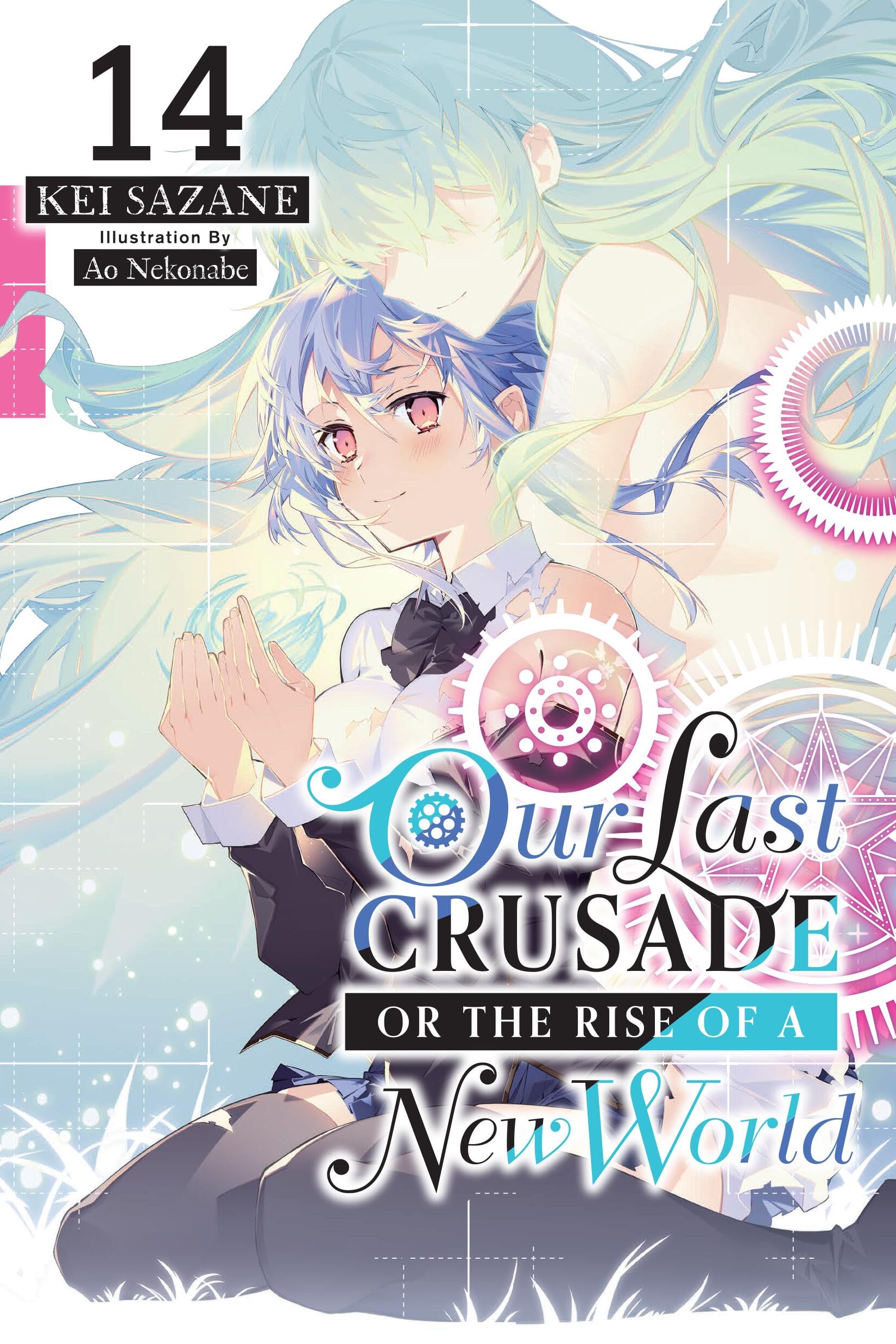 Our Last Crusade or the Rise of a New World, Vol. 14 (light novel): Volume 14 (LAST CRUSADE RISE NEW WORLD LIGHT NOVEL SC)