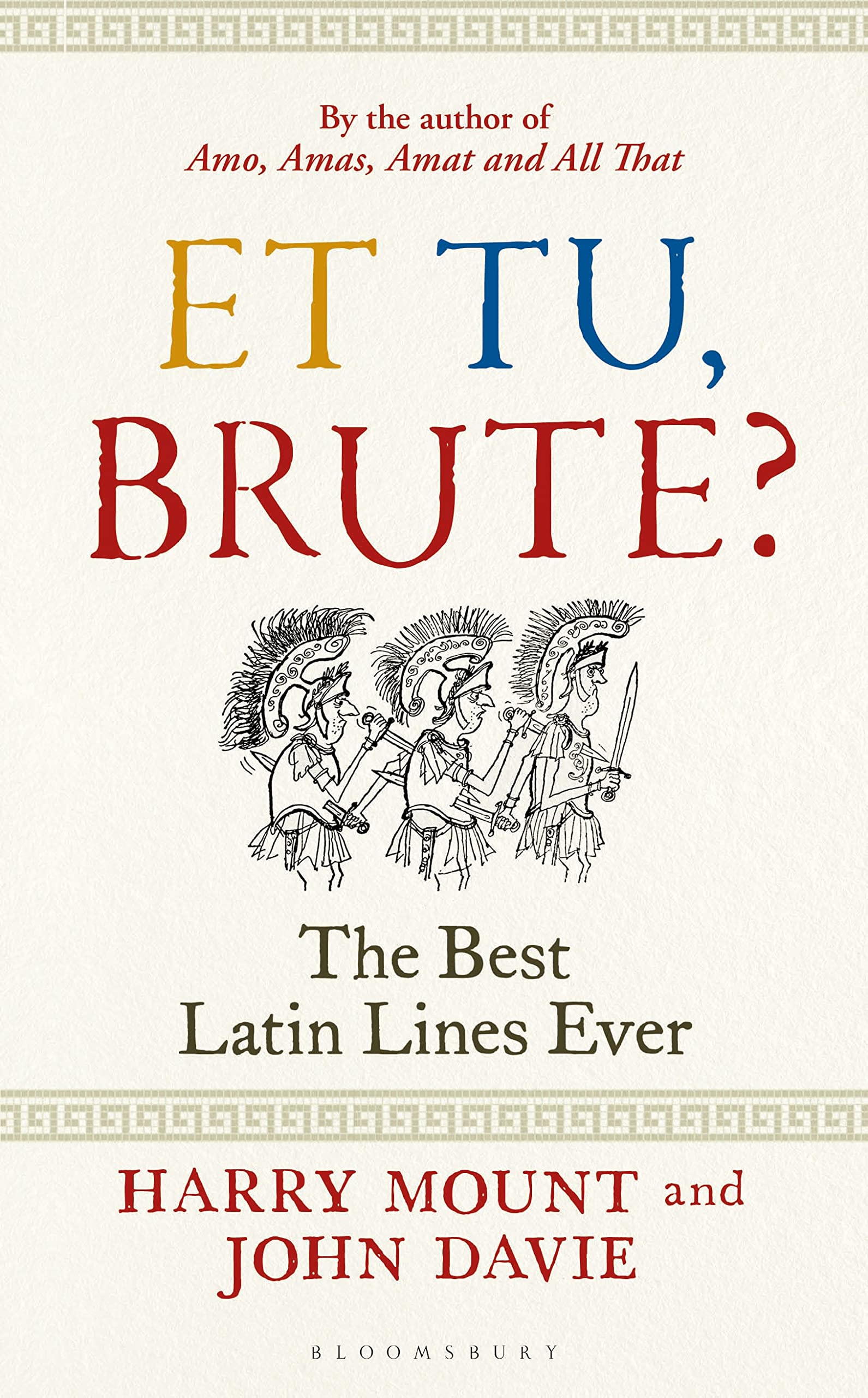 Et tu, Brute?: The Best Latin Lines Ever