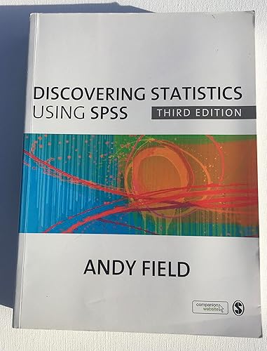 Discovering Statistics Using SPSS, 3rd Edition (Introducing Statistical Methods)