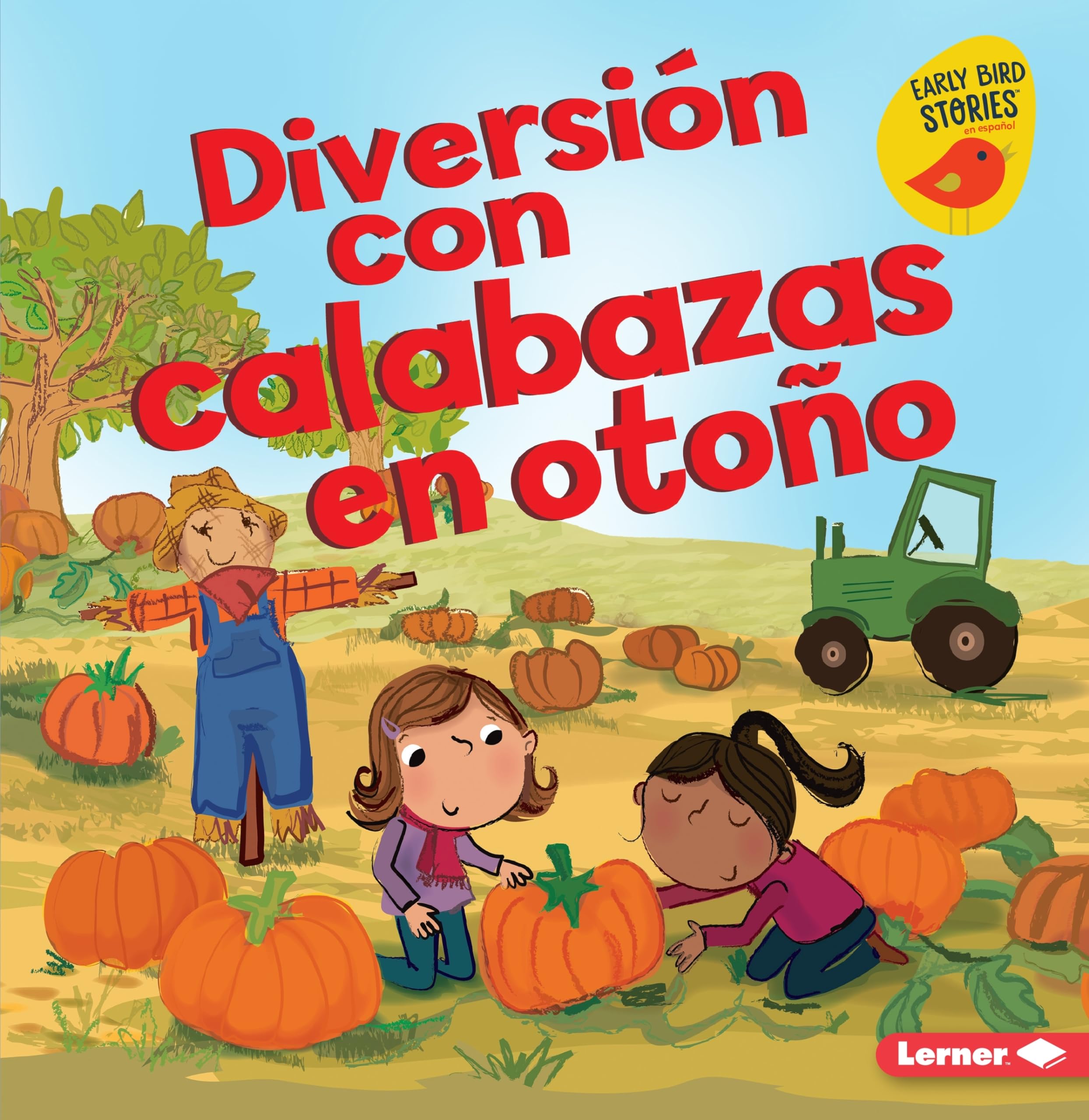 Diversion con calabazas en otono (Fall Pumpkin Fun) (Diversion en otono (Fall Fun) (Early Bird Stories (tm) en espanol)) (Spanish Edition)