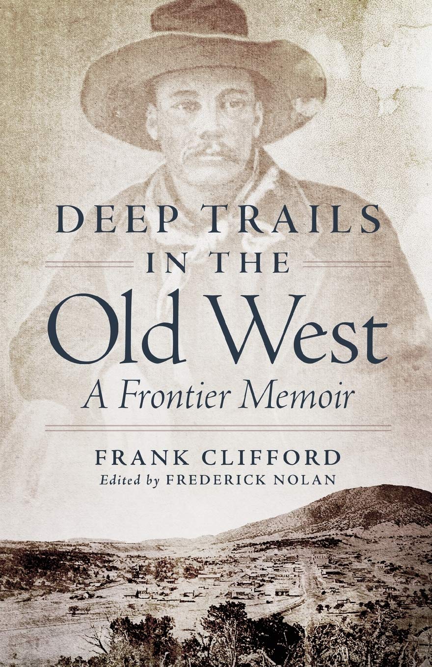 Deep Trails in the Old West: A Frontier Memoir