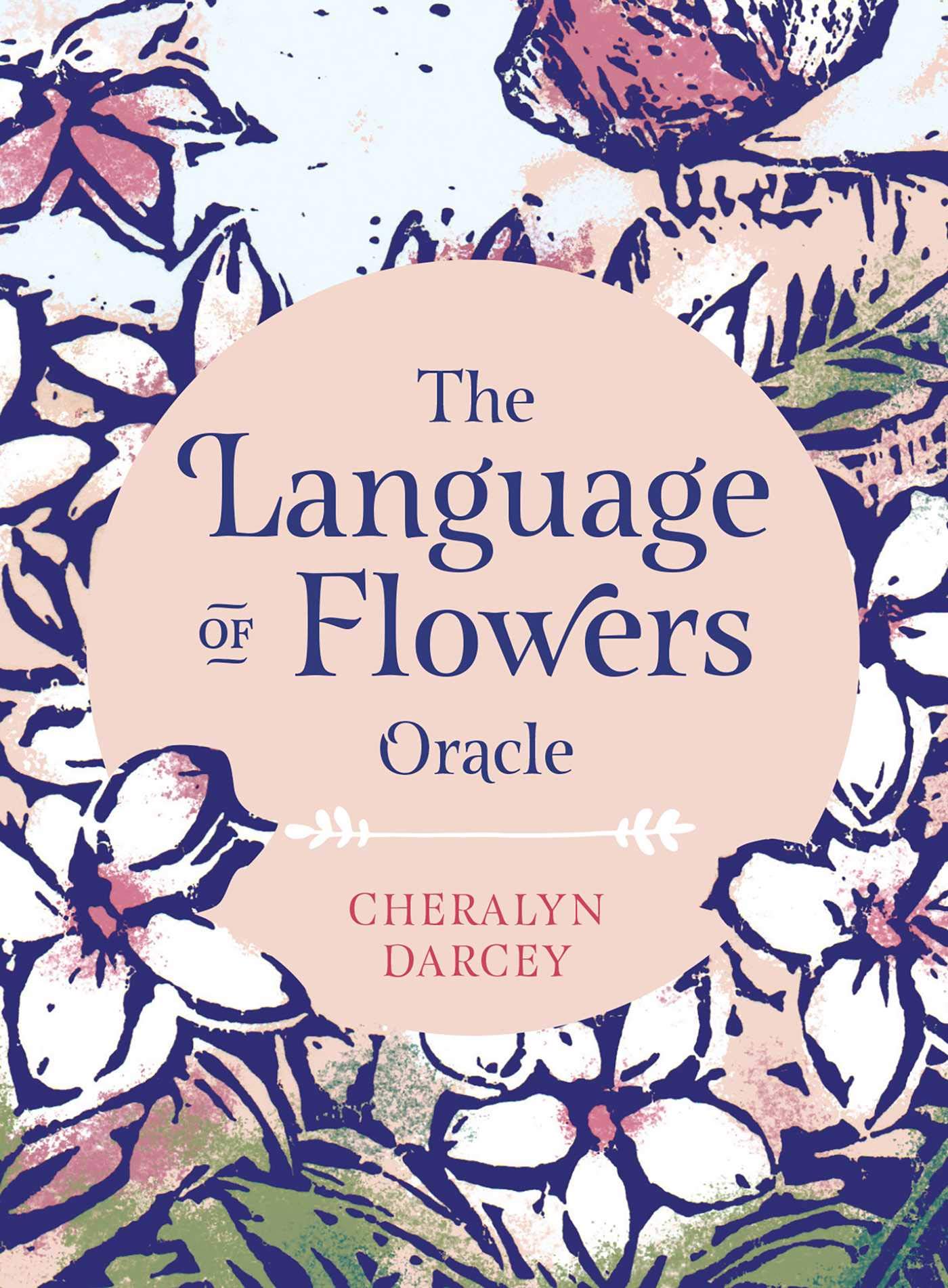 The Language of Flowers Oracle: Sacred botanical guidance and support (Rockpool Oracle)