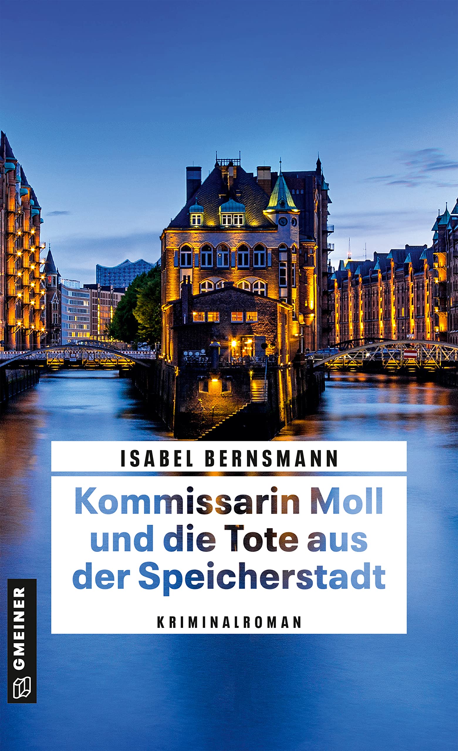 Kommissarin Moll und die Tote aus der Speicherstadt: Kriminalroman