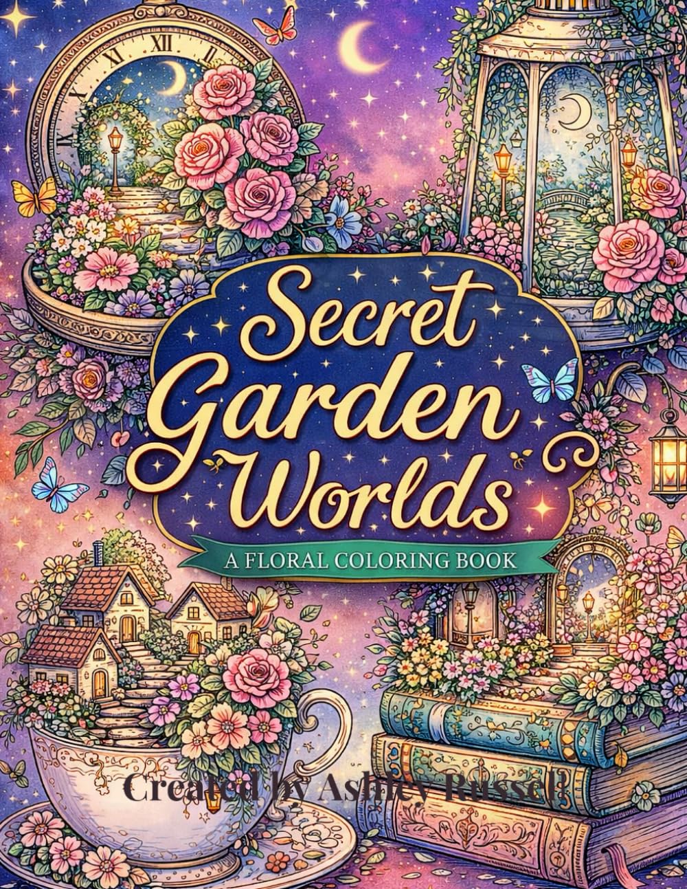 Secret Garden Worlds: 30 Pages Enchanted Floral Coloring Book for Relaxation & Stress Relief