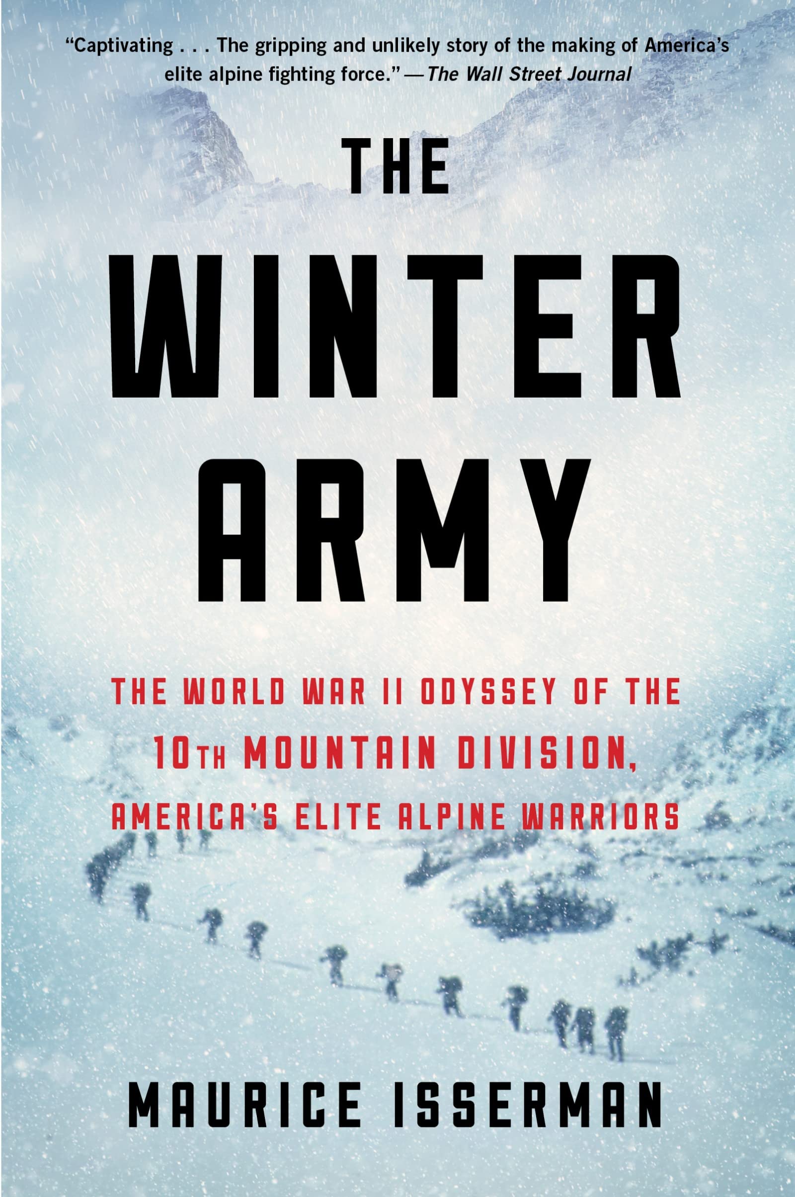 The Winter Army: The World War II Odyssey of the 10th Mountain Division, America’s Elite Alpine Warriors