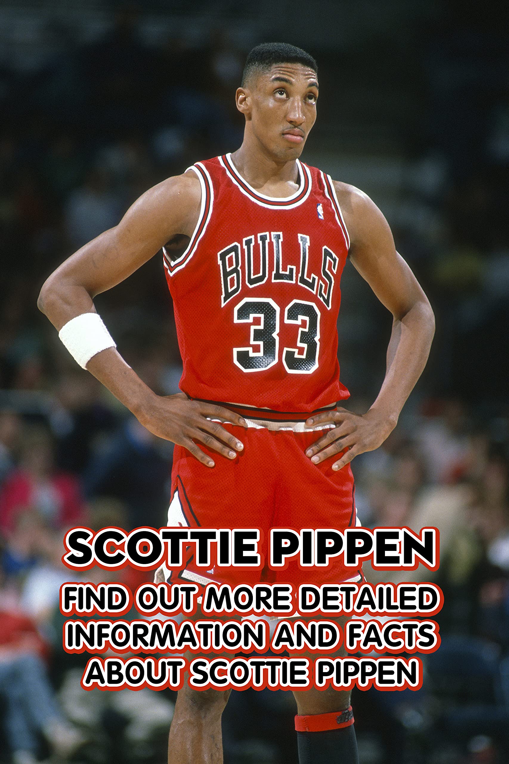 Scottie Pippen: Find Out More Detailed Information And Facts About Scottie Pippen