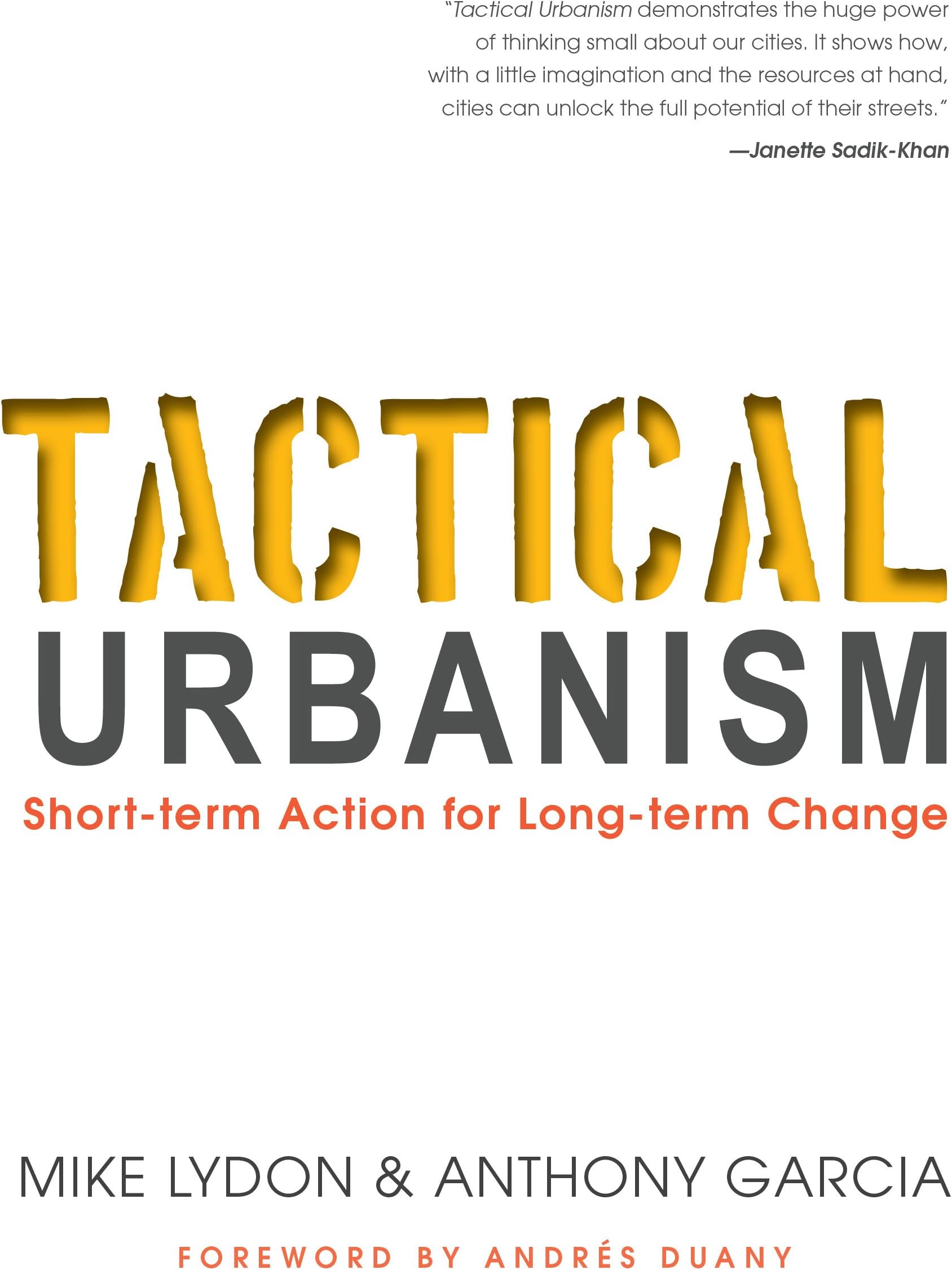 Tactical Urbanism: Short-term Action for Long-term Change