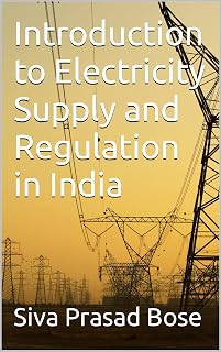 Introduction to Electricity Supply and Regulation in India
