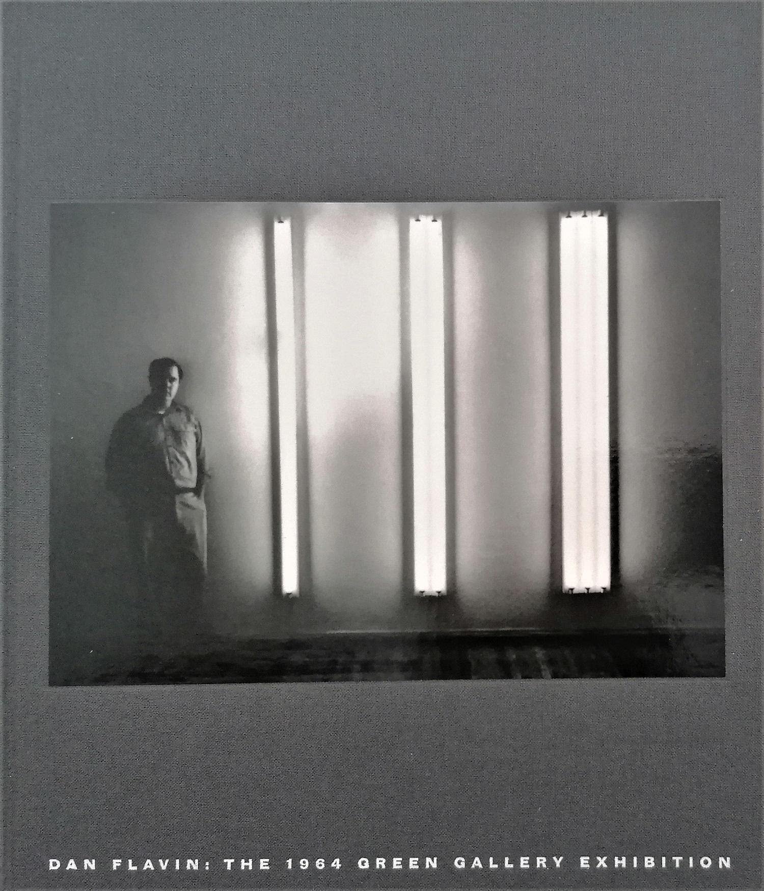 Dan Flavin: The 1964 Green Gallery Exhibition monographie d'art reliée