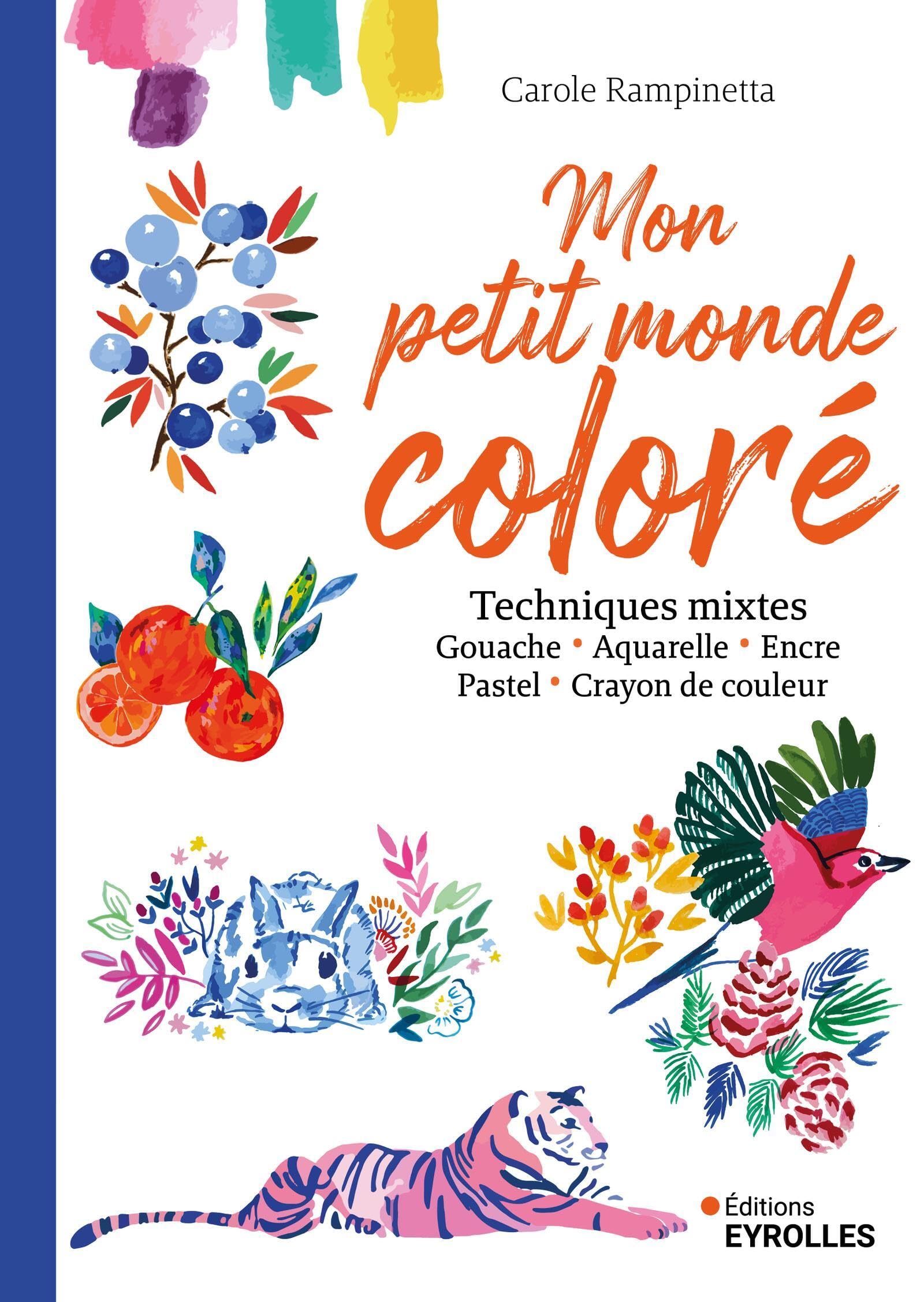 Mon petit monde coloré: Techniques mixtes