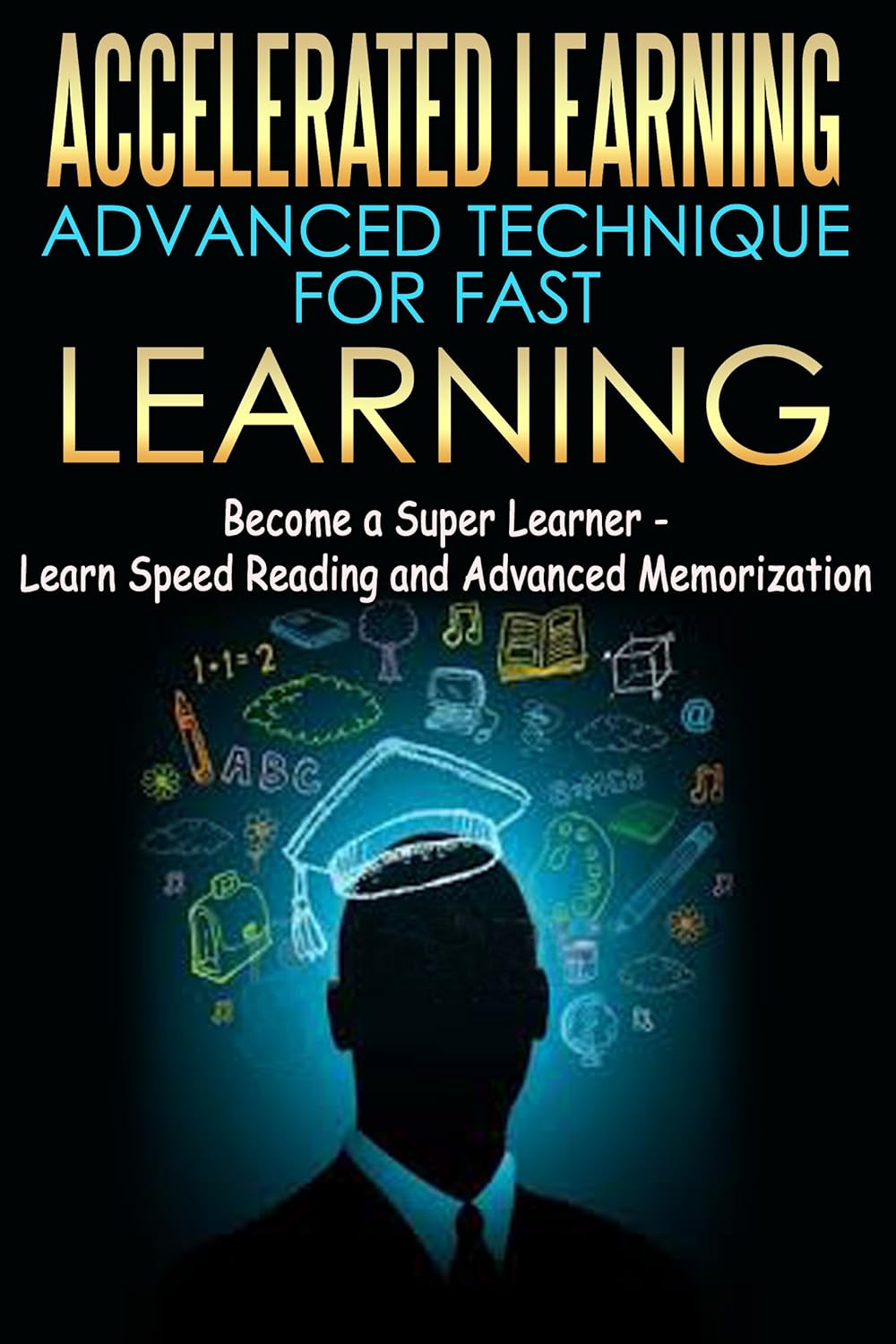 Amazon.com: Accelerated Learning - Advanced Technique for Fast Learning ...