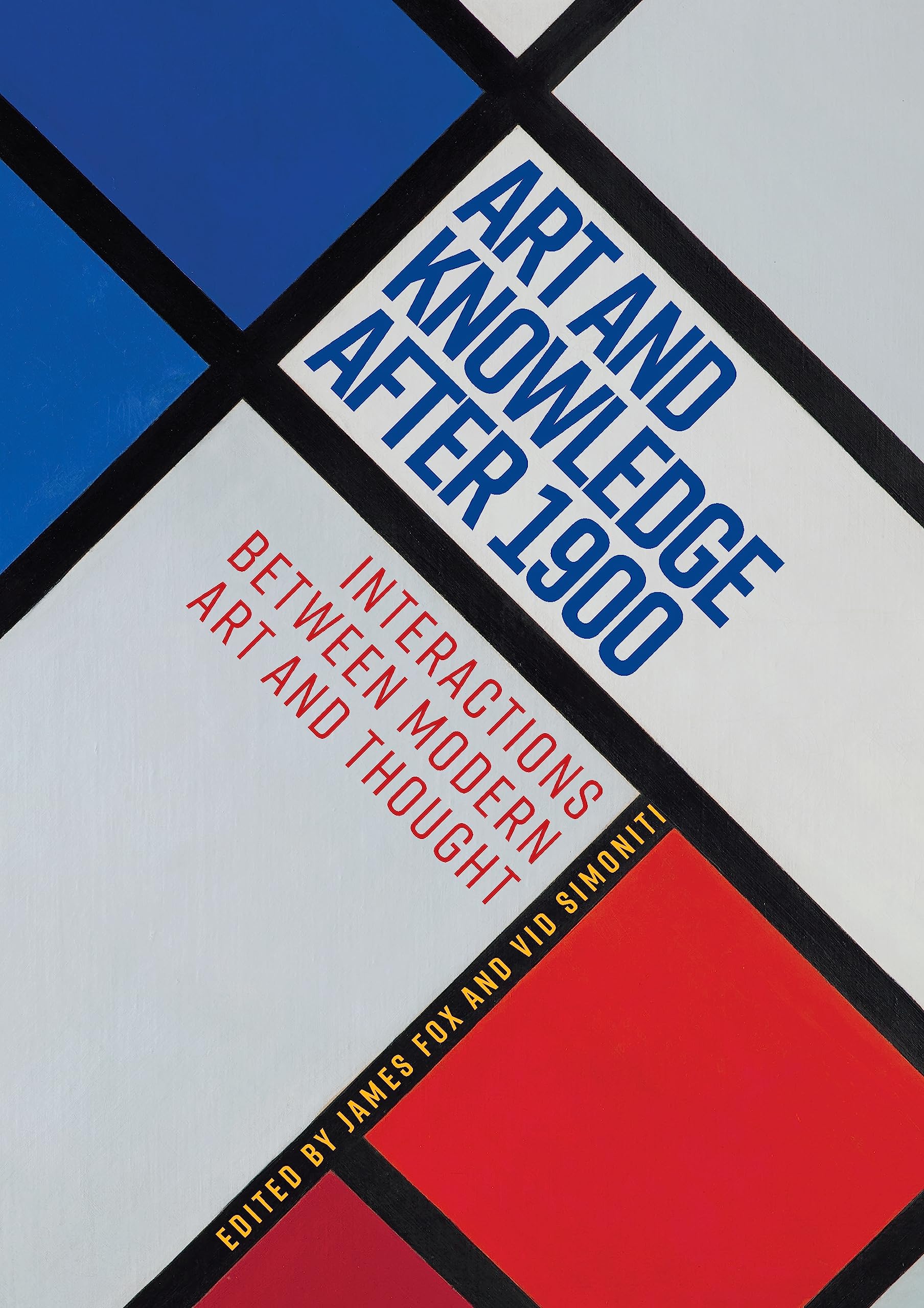 Art and knowledge after 1900: Interactions between modern art and thought (Rubinoff Studies in Art and Knowledge)