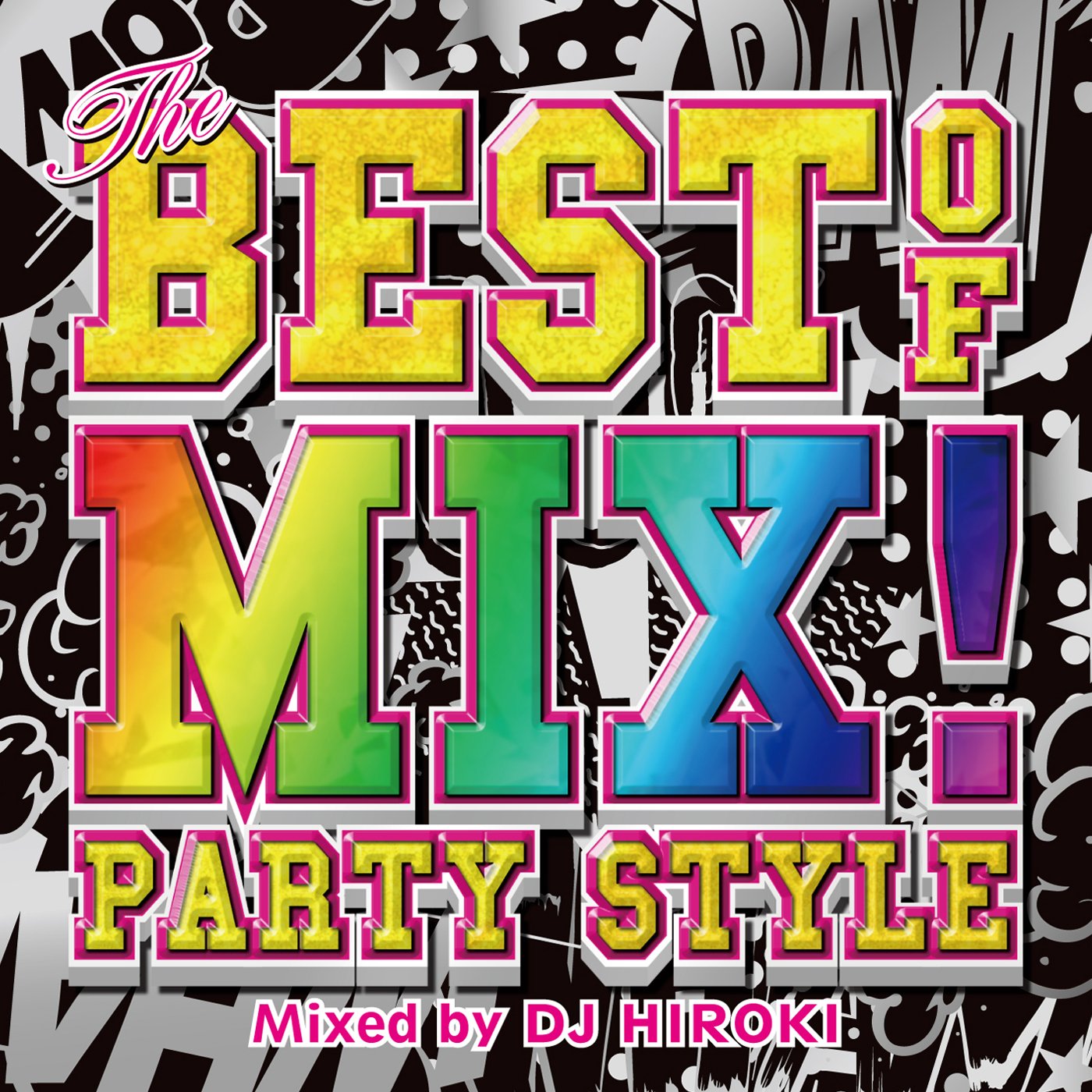 Amazon.co.jp: THE BEST OF MIX！-PARTY STYLE- Mixed by DJ HIROKI: Music
