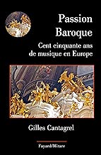 Download Passion Baroque: Cent cinquante ans de musique en Europe PDF