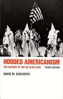 Hooded Americanism: The History of the Ku Klux Klan