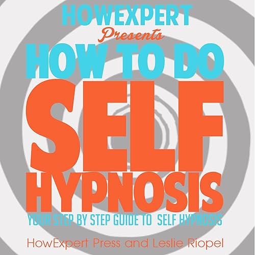 How to Do Self Hypnosis: Your Step-by-Step Guide to Self Hypnosis