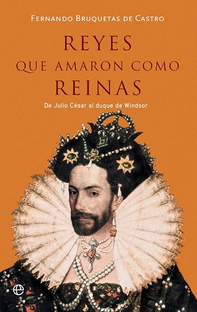 Portada de Reyes Que Amaron Como Reinas: De Julio Cesar al Duque de Windsor