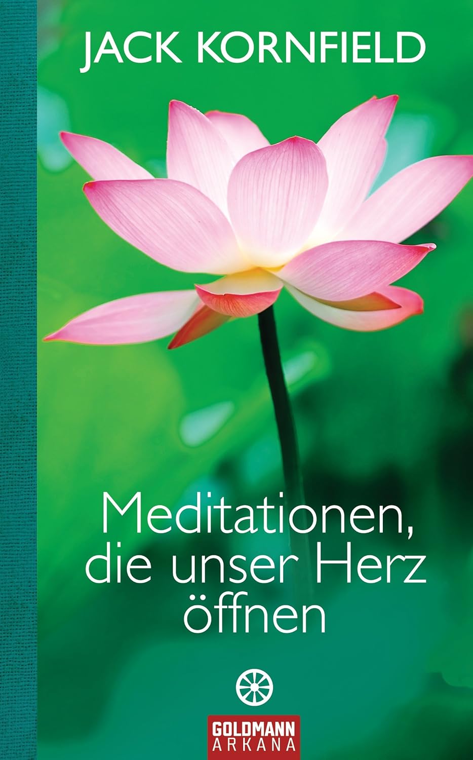 Meditationen, die unser Herz öffnen : Kornfield, Jack: Amazon.de: Bücher